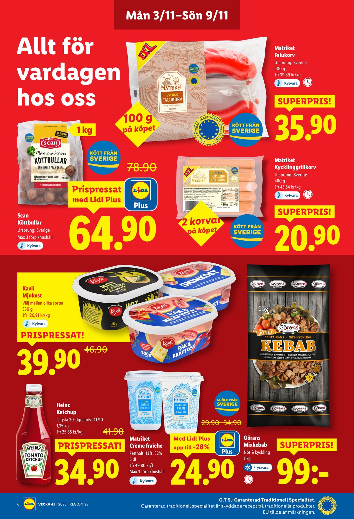 Se Lidl reklamblad för vecka 45 på Kampanjveckan.se. Se bra erbjudanden på många varor, t.ex. falukorv matriket eller köttbullar mamma scan. Läs reklambladet här! Sida 6
