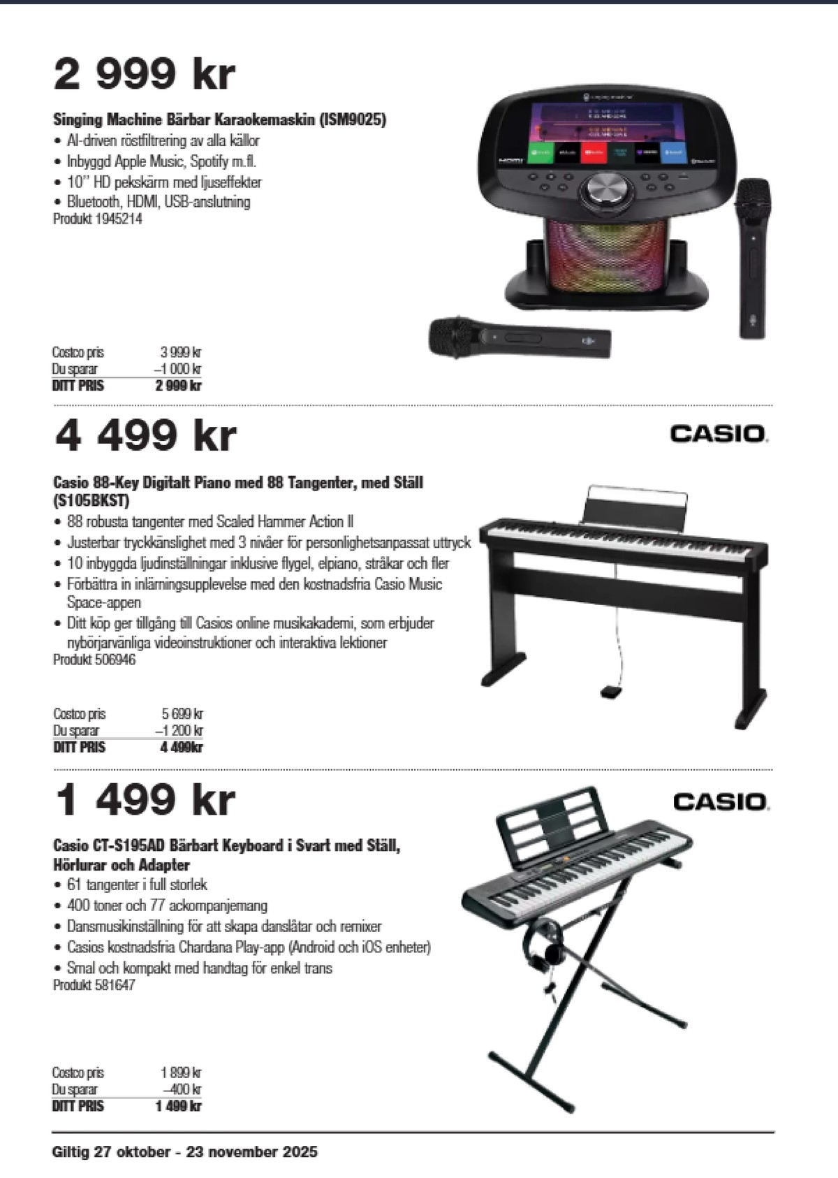 Se Costco reklamblad för vecka 45 på Kampanjveckan.se. Se bra erbjudanden på många varor, t.ex. karaokespelare okänd eller keyboard casio. Läs reklambladet här! Sida 2
