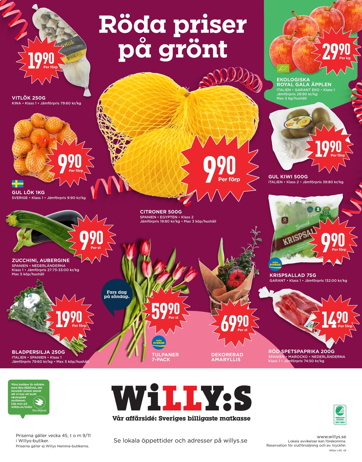 Se WILLY:S reklamblad för vecka 45 på Kampanjveckan.se. Se bra erbjudanden på många varor, t.ex. vitlök okänd eller citroner okänd. Läs reklambladet här! Sida 8
