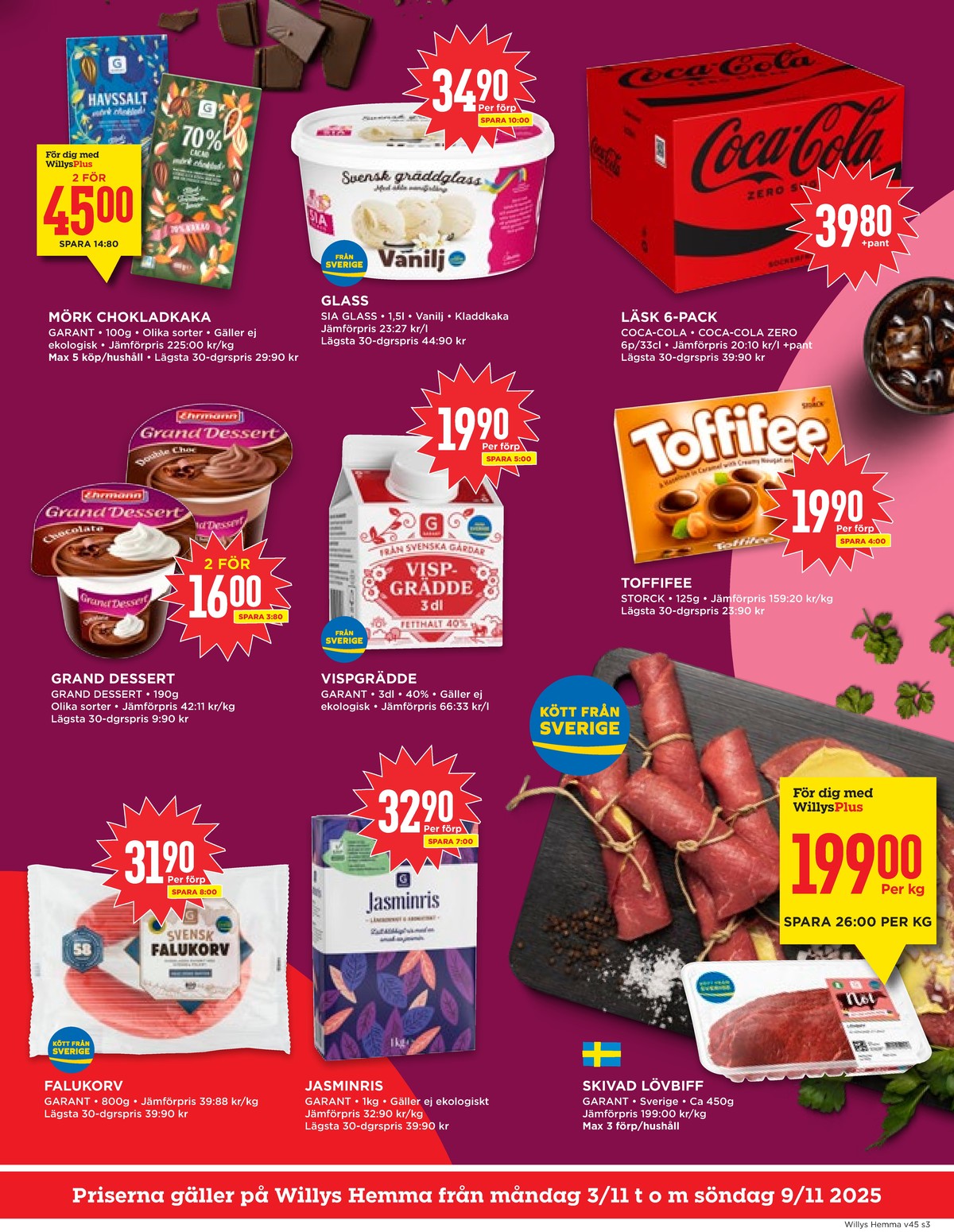 Se WILLY:S hemma reklamblad för vecka 45 på Kampanjveckan.se. Se bra erbjudanden på många varor, t.ex. falukorv garant eller jasminris garant. Läs reklambladet här! Sida 3
