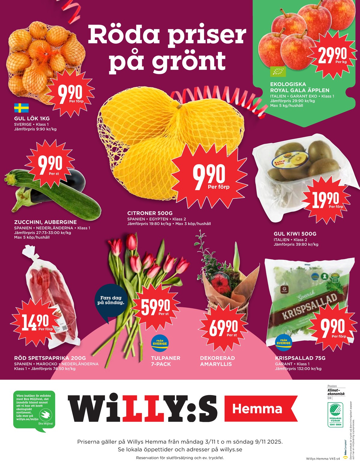Se WILLY:S hemma reklamblad för vecka 45 på Kampanjveckan.se. Se bra erbjudanden på många varor, t.ex. snackpaprika nature choise eller blommor okänd. Läs reklambladet här! Sida 4
