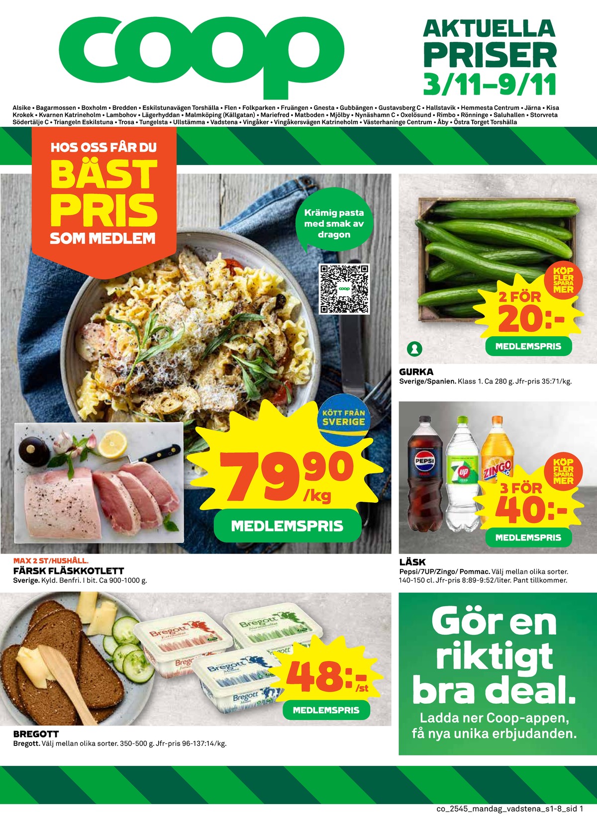 Se Coop reklamblad för vecka 45 på Kampanjveckan.se. Se bra erbjudanden på många varor, t.ex. smörvariant extrasaltat eller kotlett okänd. Läs reklambladet här! Sida 1
