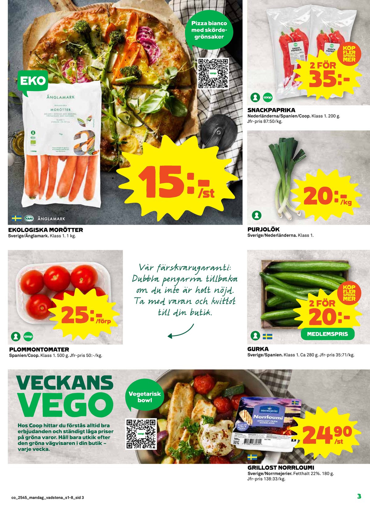 Se Coop reklamblad för vecka 45 på Kampanjveckan.se. Se bra erbjudanden på många varor, t.ex. norrloumi norrmejerier eller gurka okänd. Läs reklambladet här! Sida 3
