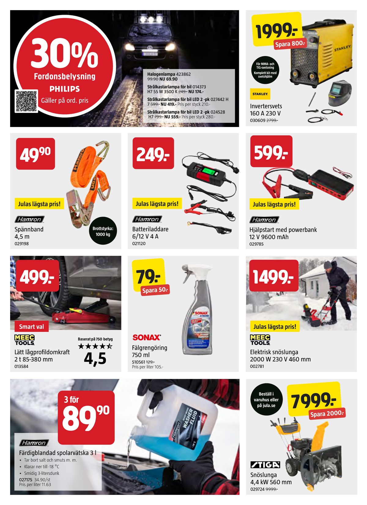 Se Jula reklamblad för vecka 45 på Kampanjveckan.se. Se bra erbjudanden på många varor, t.ex. svetsaggregat stanley eller billampor philips. Läs reklambladet här! Sida 3
