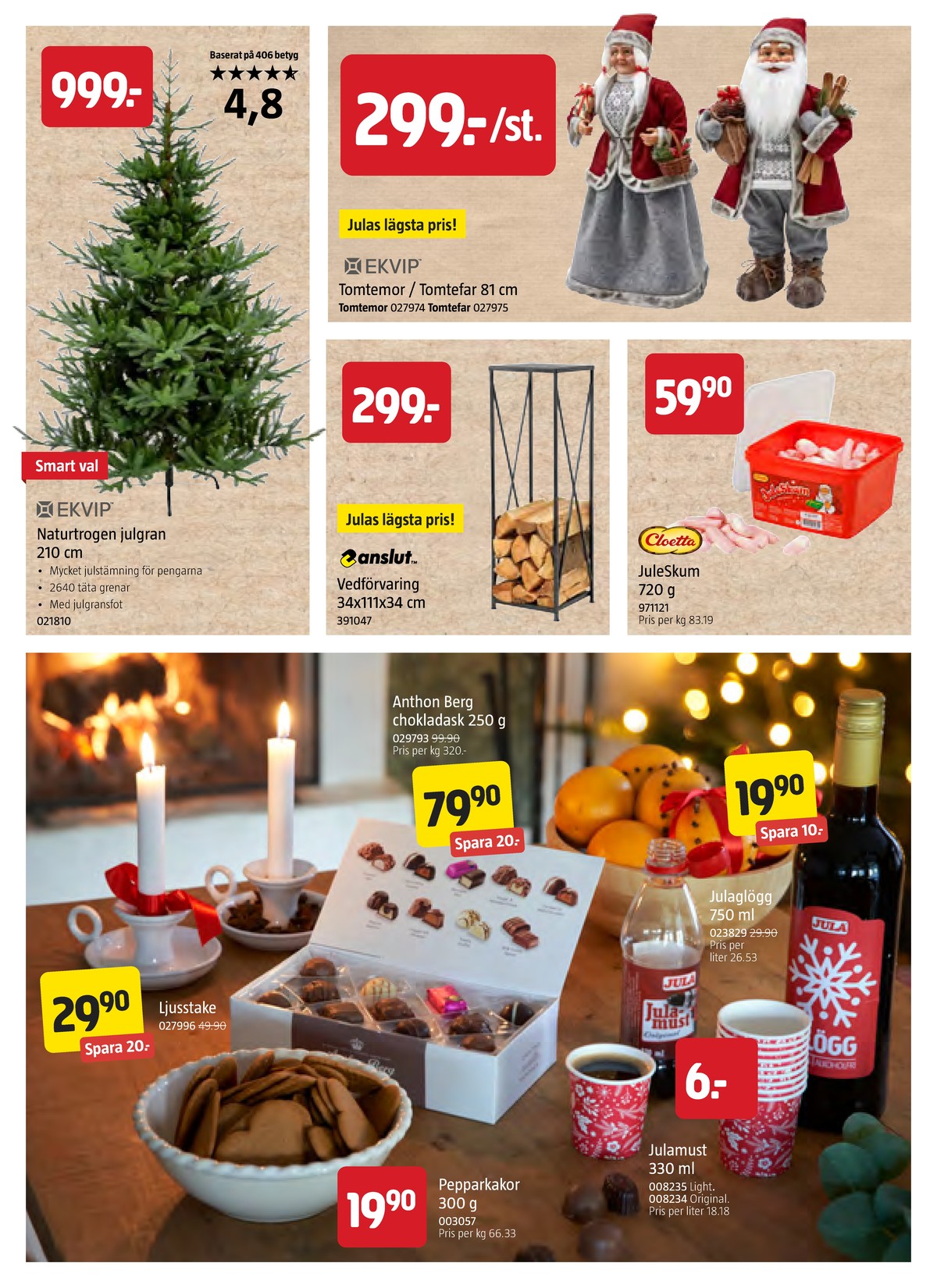 Se Jula reklamblad för vecka 45 på Kampanjveckan.se. Se bra erbjudanden på många varor, t.ex. jultomte ekvip eller julgodis juleskum. Läs reklambladet här! Sida 5
