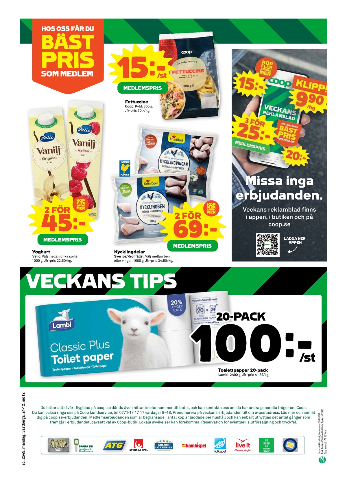 Se Stora Coop reklamblad för vecka 45 på Kampanjveckan.se. Se bra erbjudanden på många varor, t.ex. pasta coop eller kycklingben kronfågel. Läs reklambladet här! Sida 12
