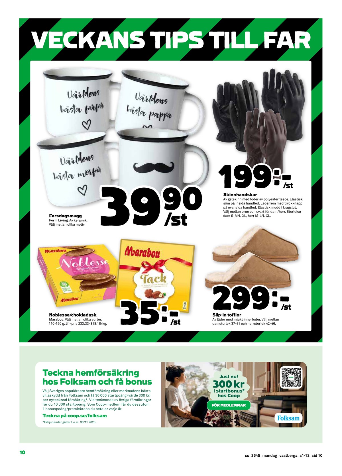 Se Stora Coop reklamblad för vecka 45 på Kampanjveckan.se. Se bra erbjudanden på många varor, t.ex. chokladask noblesse original crisp eller muggar form living. Läs reklambladet här! Sida 10
