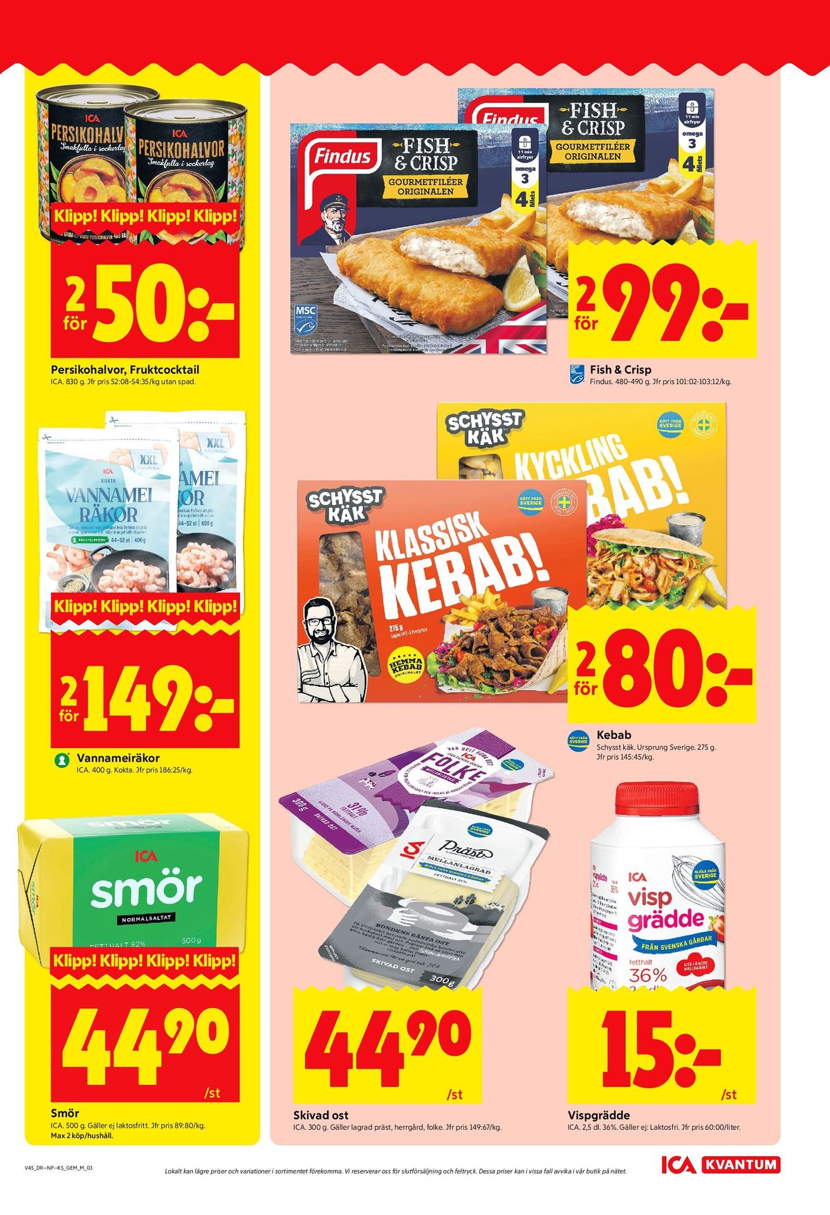 Se ICA Kvantum reklamblad för vecka 45 på Kampanjveckan.se. Se bra erbjudanden på många varor, t.ex. persikor ica eller vannameiräkor ica. Läs reklambladet här! Sida 3
