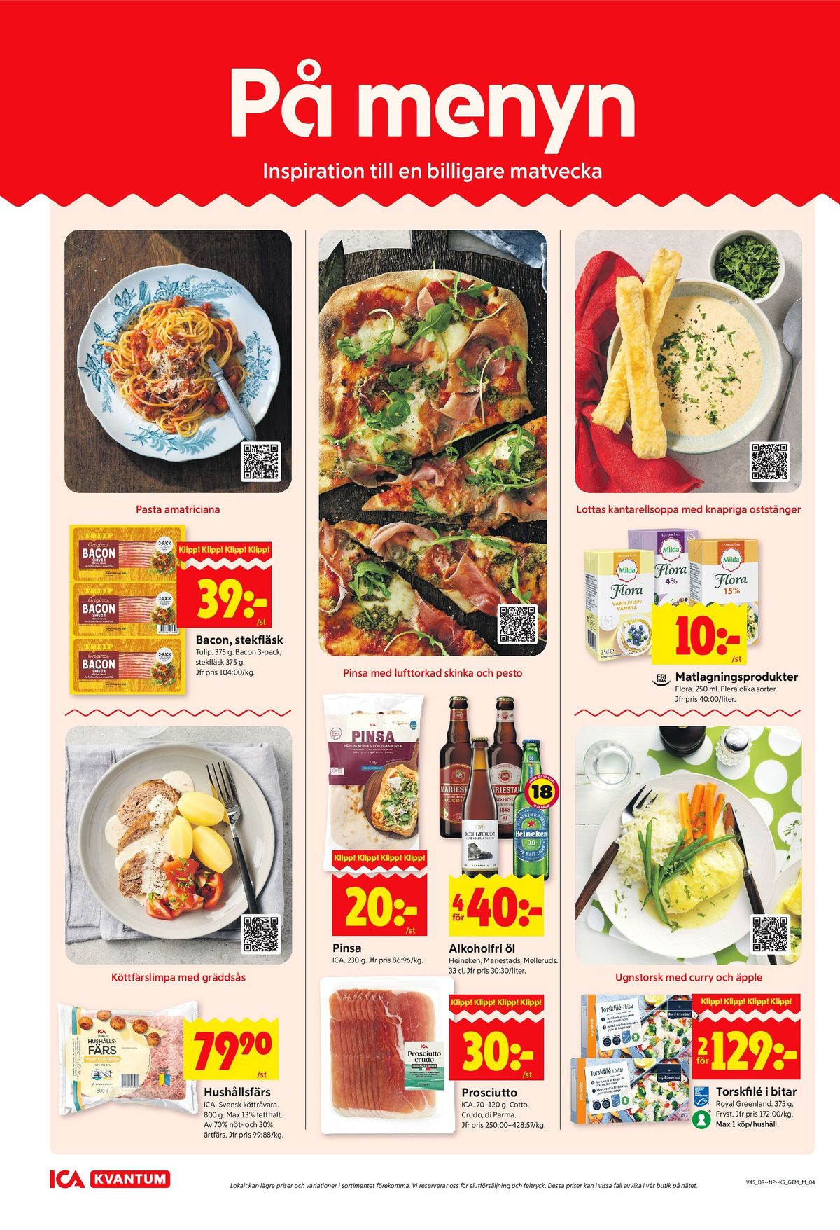 Se ICA Kvantum reklamblad för vecka 45 på Kampanjveckan.se. Se bra erbjudanden på många varor, t.ex. baconskivor tulip eller stekfläsk tulip. Läs reklambladet här! Sida 4
