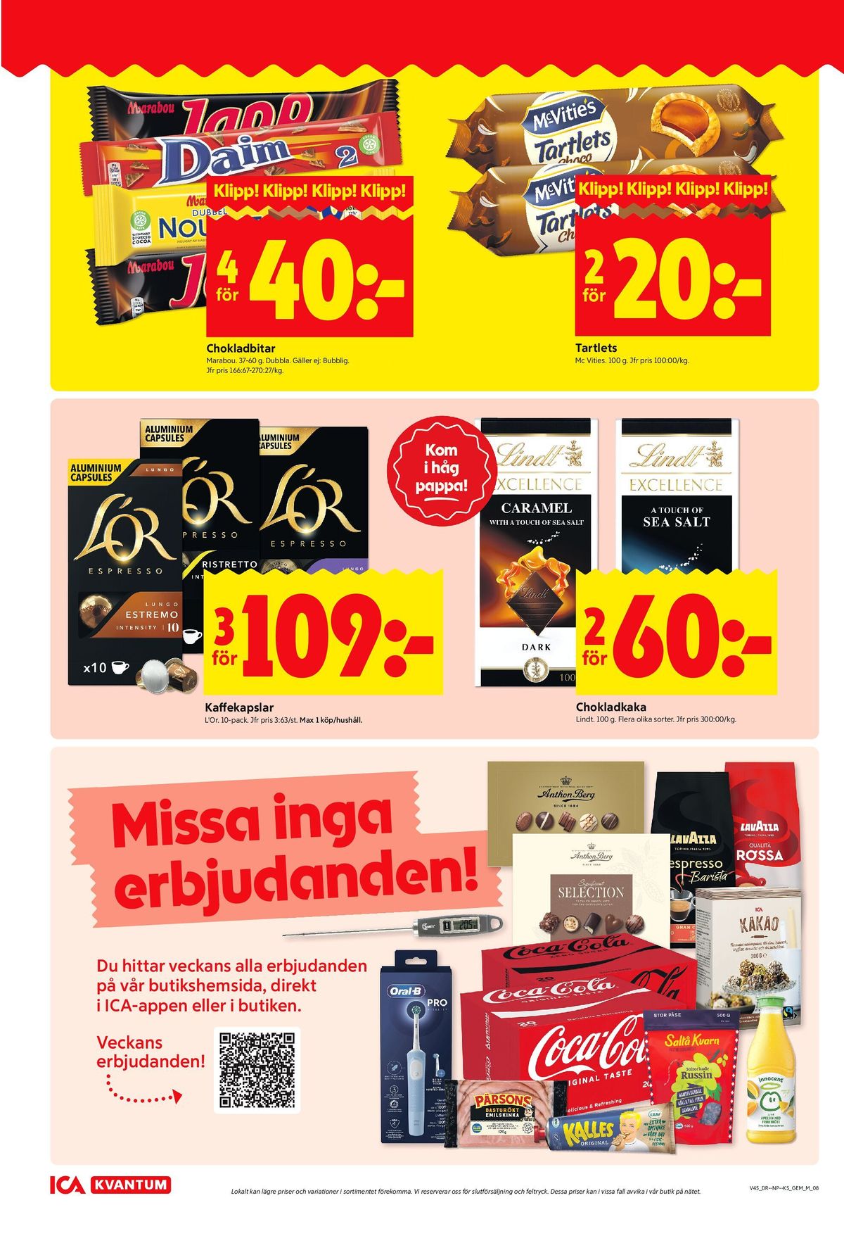 Se ICA Kvantum reklamblad för vecka 45 på Kampanjveckan.se. Se bra erbjudanden på många varor, t.ex. kaffekapslar l or eller chokladkaka seasalt lindt excellence. Läs reklambladet här! Sida 8
