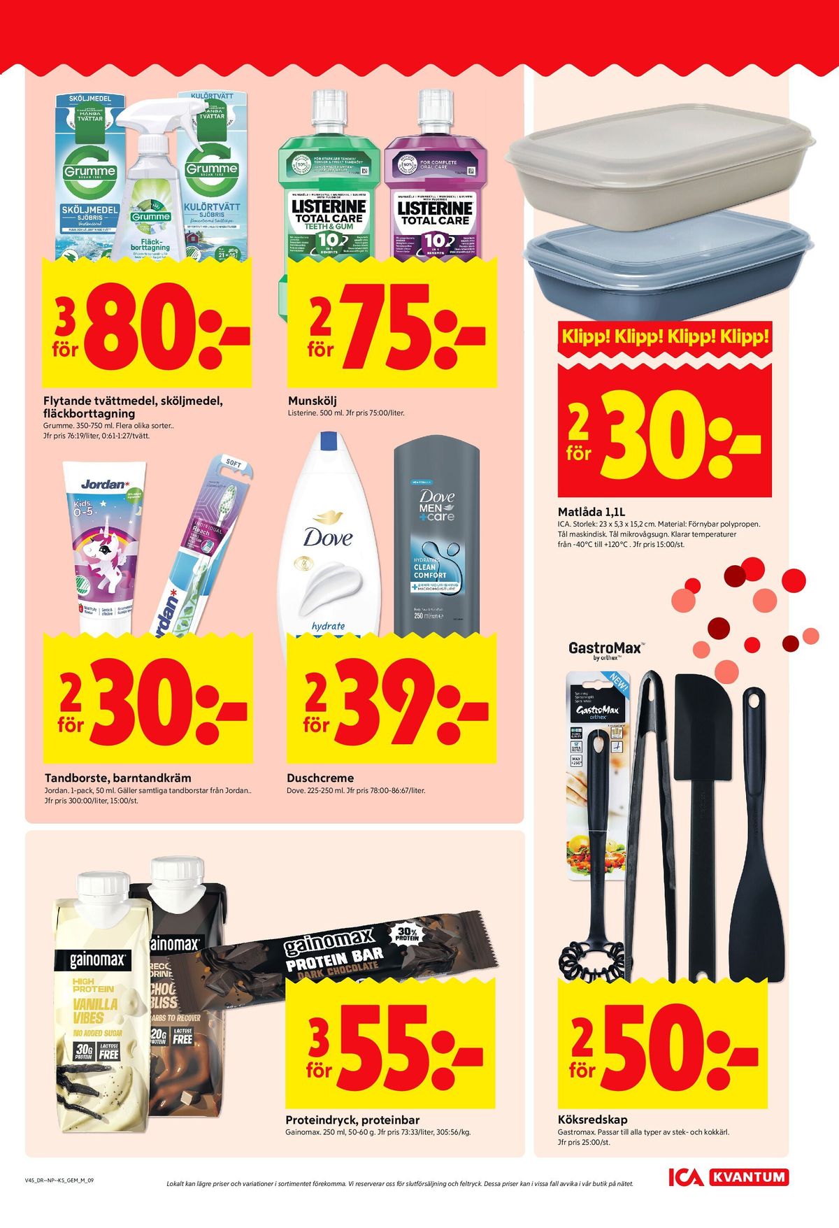 Se ICA Kvantum reklamblad för vecka 45 på Kampanjveckan.se. Se bra erbjudanden på många varor, t.ex. bar gainomax protein eller duschtvål dove. Läs reklambladet här! Sida 9

