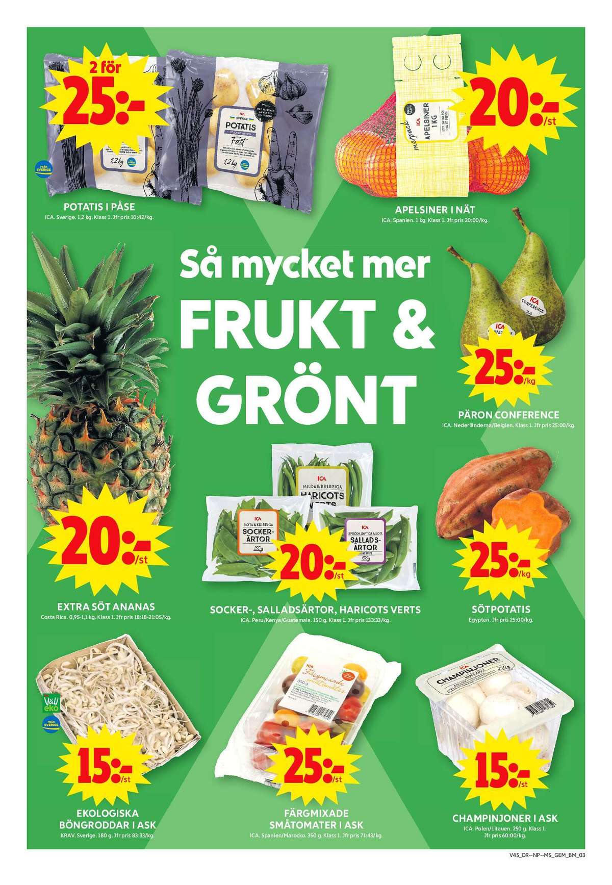 Se ICA Maxi reklamblad för vecka 45 på Kampanjveckan.se. Se bra erbjudanden på många varor, t.ex. böngroddar okänd eller tomater ica. Läs reklambladet här! Sida 3
