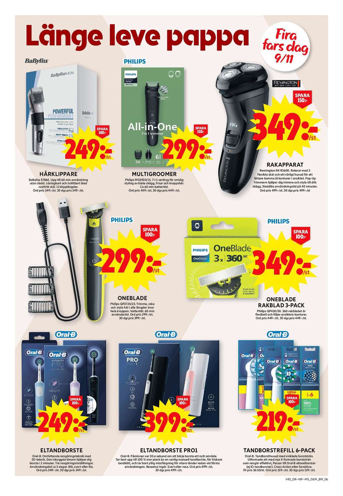 Se ICA Maxi reklamblad för vecka 45 på Kampanjveckan.se. Se bra erbjudanden på många varor, t.ex. hårklippare babyliss eller trimmer philips. Läs reklambladet här! Sida 10
