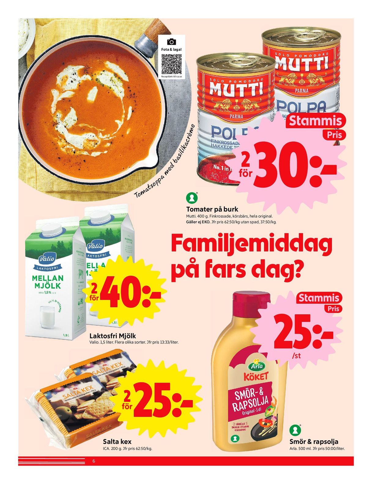 Se ICA Nära reklamblad för vecka 45 på Kampanjveckan.se. Se bra erbjudanden på många varor, t.ex. tomater mutti eller smör & rapsolja arla. Läs reklambladet här! Sida 6
