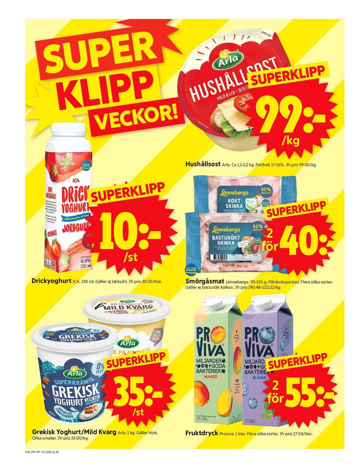 Se ICA Supermarket reklamblad för vecka 45 på Kampanjveckan.se. Se bra erbjudanden på många varor, t.ex. hushållsost arla eller skinka lönneberga. Läs reklambladet här! Sida 2
