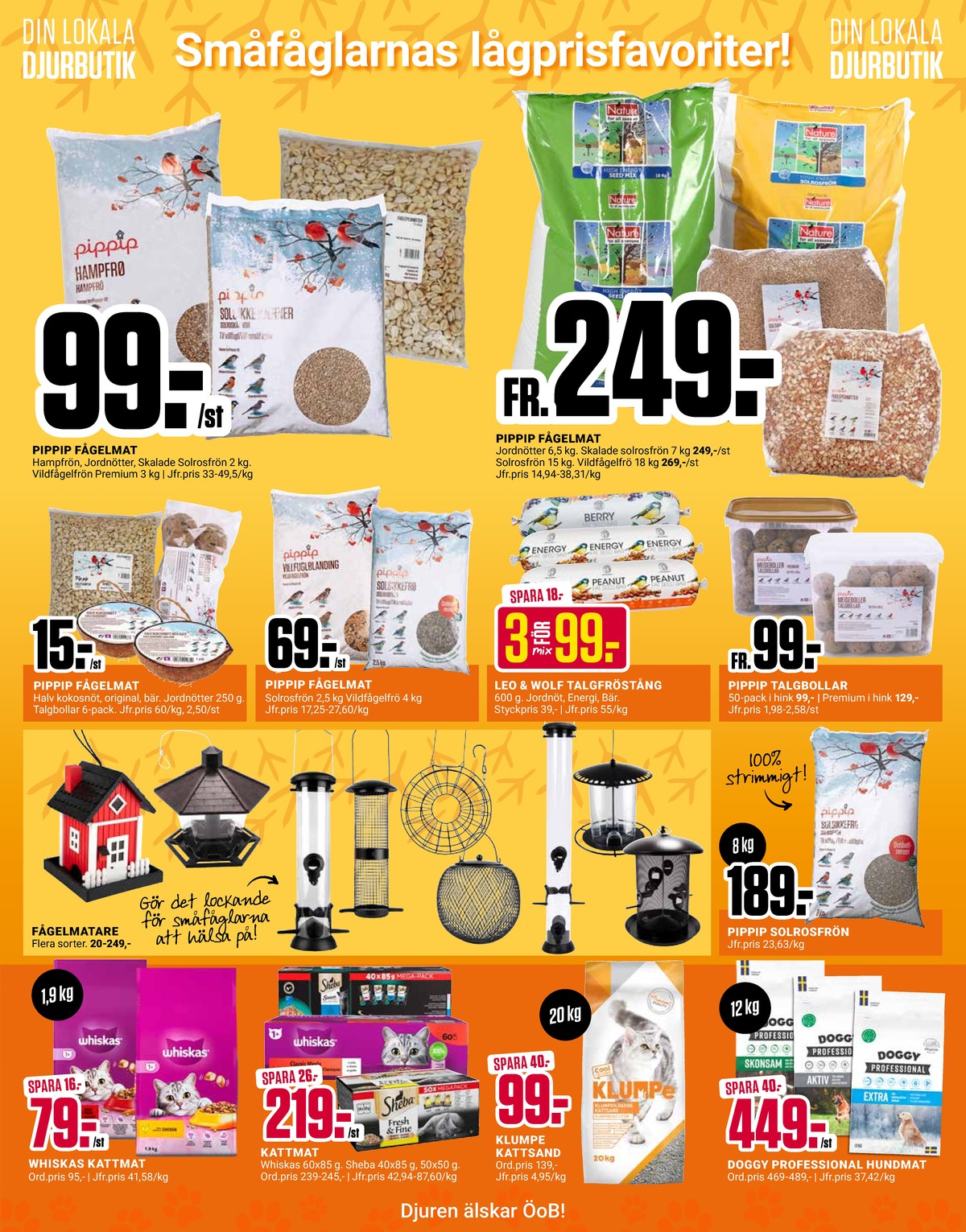 Se ÖoB reklamblad för vecka 45 på Kampanjveckan.se. Se bra erbjudanden på många varor, t.ex. kattmat whiskas eller kattmat whiskas. Läs reklambladet här! Sida 3
