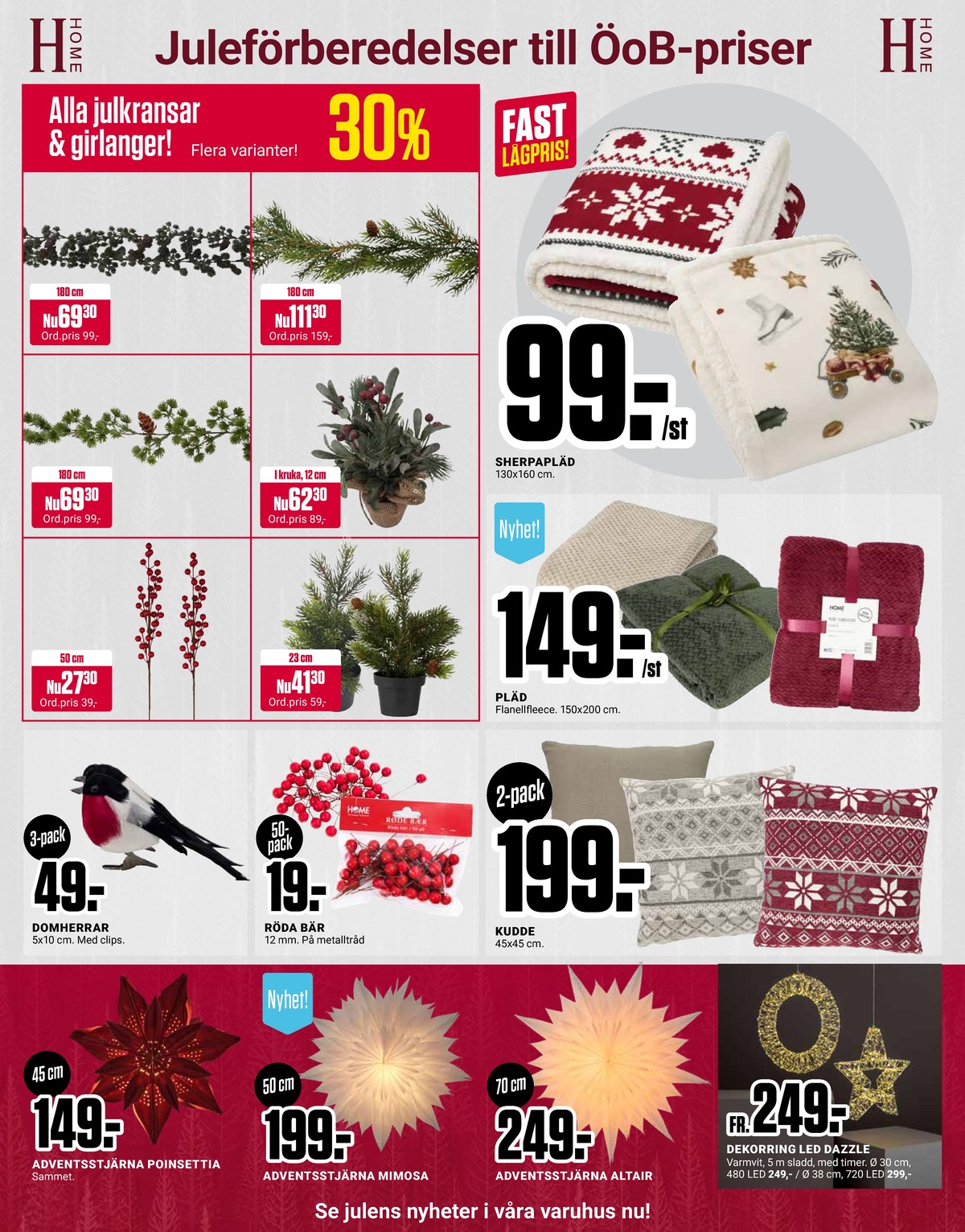 Se ÖoB reklamblad för vecka 45 på Kampanjveckan.se. Se bra erbjudanden på många varor, t.ex. adventsstjärna okänd eller adventsstjärna okänd. Läs reklambladet här! Sida 7

