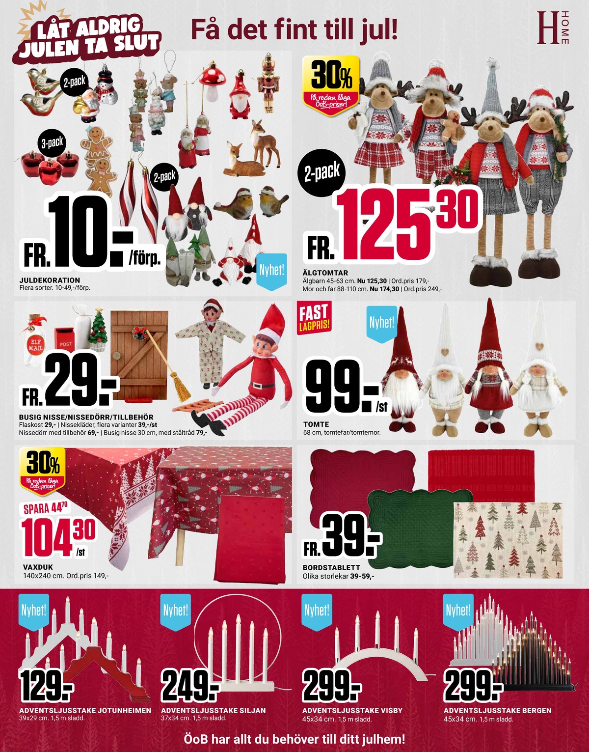 Se ÖoB reklamblad för vecka 45 på Kampanjveckan.se. Se bra erbjudanden på många varor, t.ex. adventsljusstake okänd eller adventsljusstake okänd. Läs reklambladet här! Sida 10
