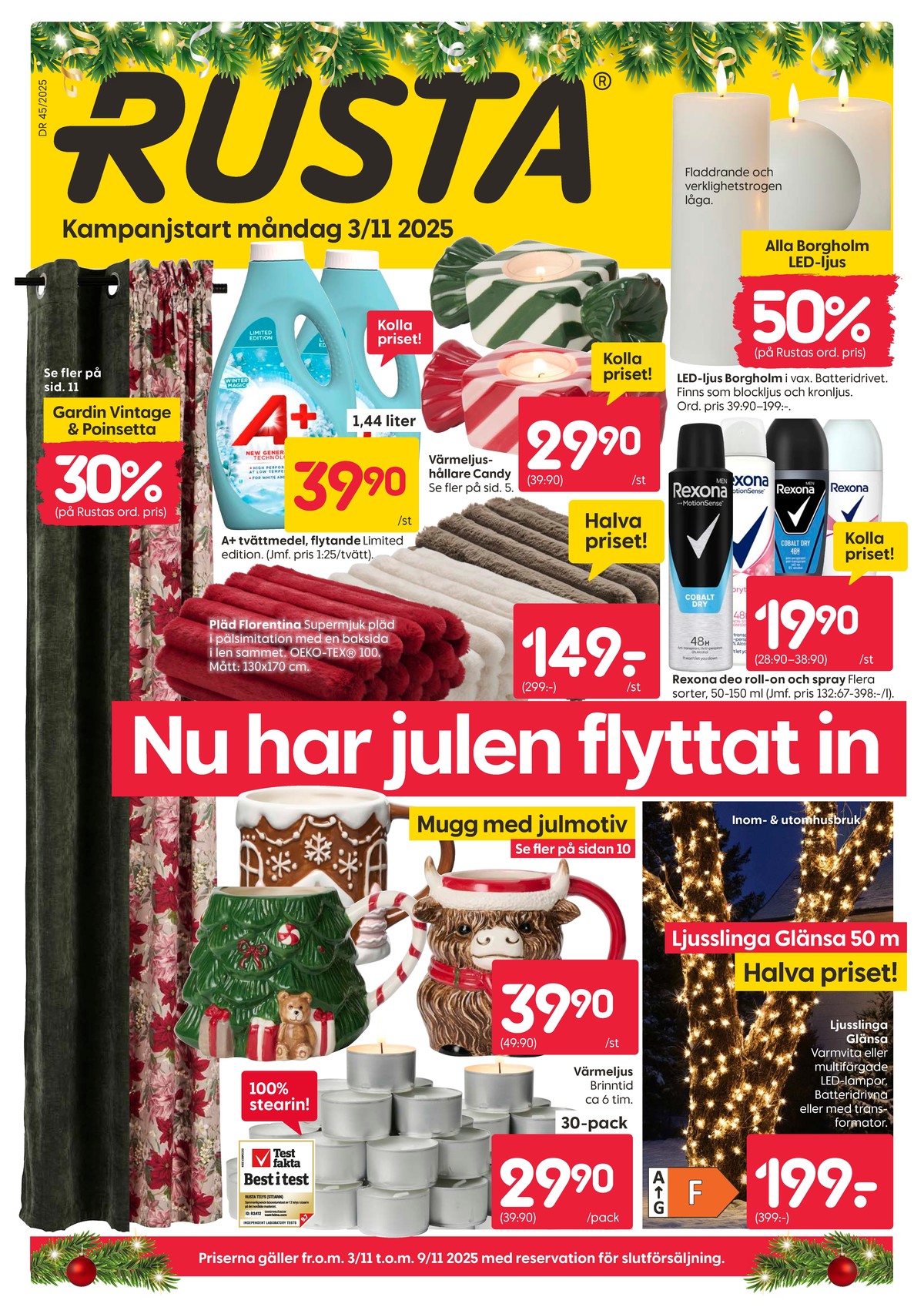 Se Rusta reklamblad för vecka 45 på Kampanjveckan.se. Se bra erbjudanden på många varor, t.ex. värmeljus okänd eller muggar okänd. Läs reklambladet här! Sida 1
