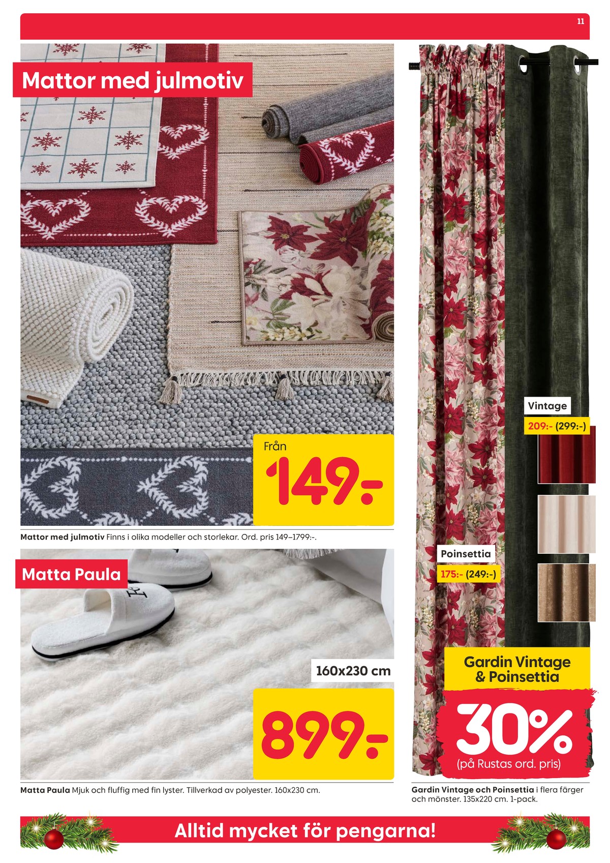 Se Rusta reklamblad för vecka 45 på Kampanjveckan.se. Se bra erbjudanden på många varor, t.ex. mattor okänd eller mattor okänd. Läs reklambladet här! Sida 11
