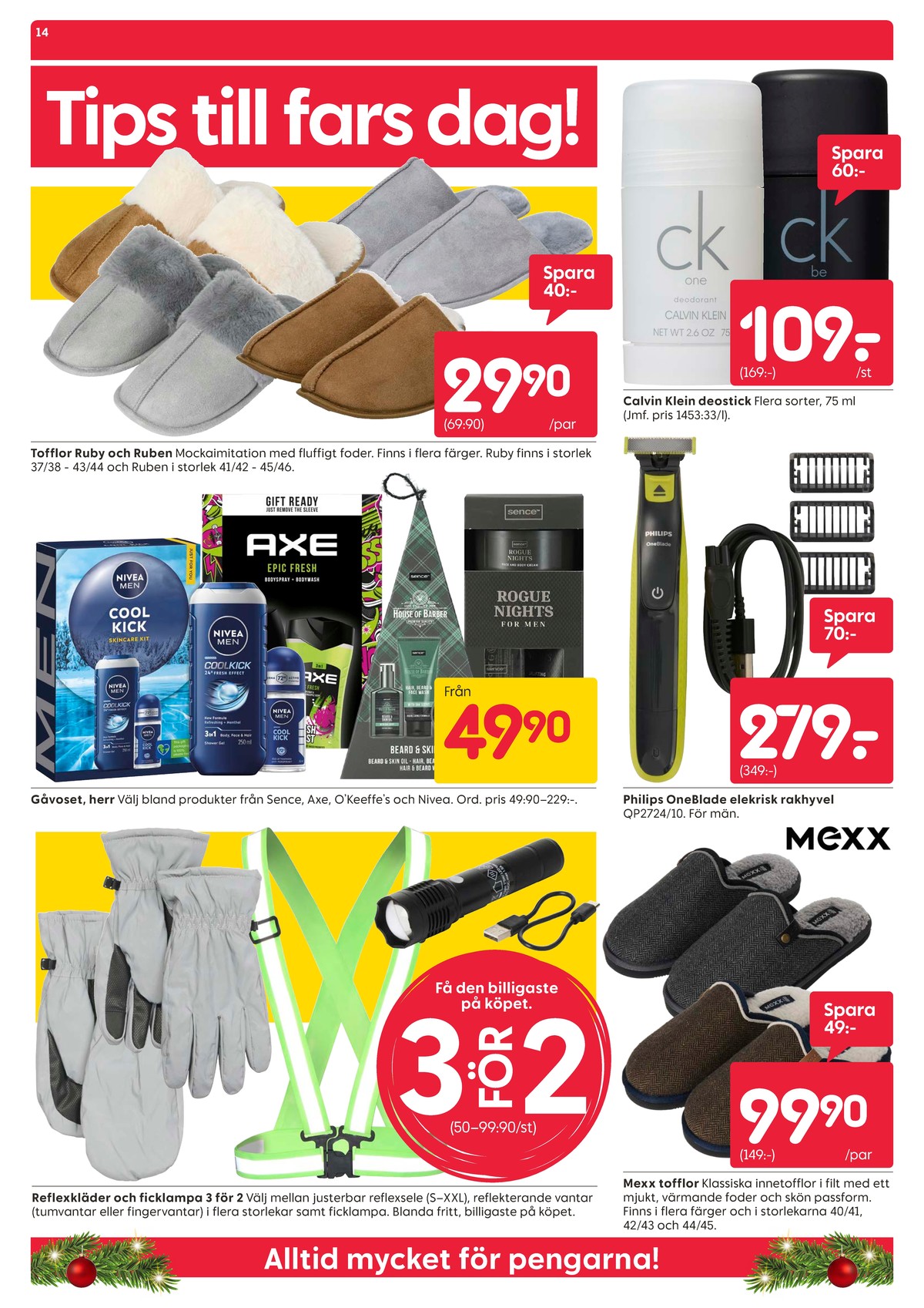 Se Rusta reklamblad för vecka 45 på Kampanjveckan.se. Se bra erbjudanden på många varor, t.ex. inneskor dam okänd eller inneskor herr okänd. Läs reklambladet här! Sida 14
