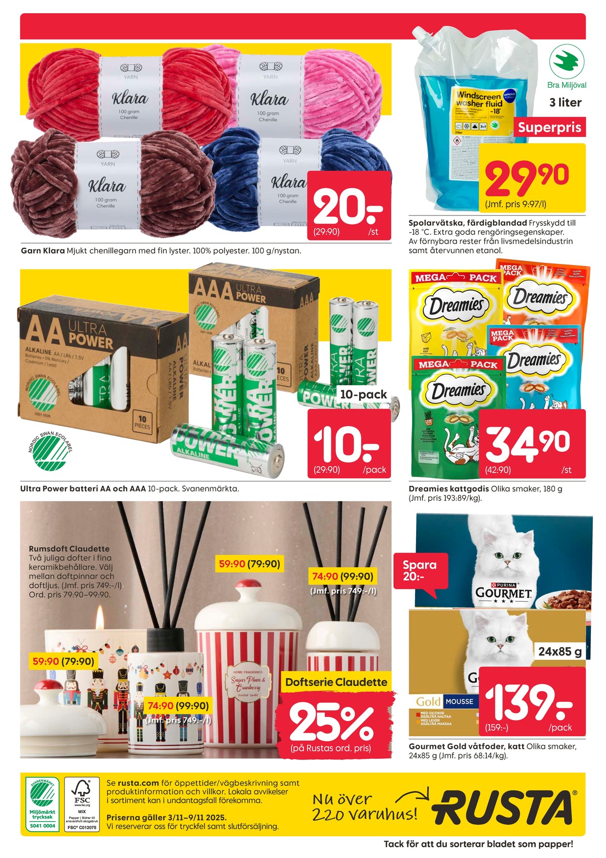 Se Rusta reklamblad för vecka 45 på Kampanjveckan.se. Se bra erbjudanden på många varor, t.ex. garn klara eller spolarvätska okänd. Läs reklambladet här! Sida 16
