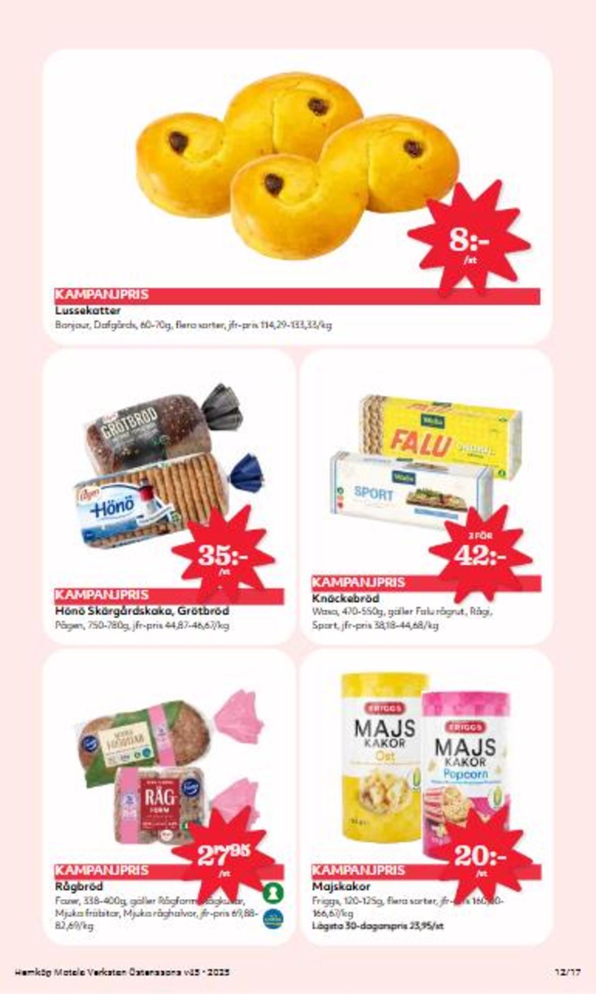 Se Hemköp reklamblad för vecka 45 på Kampanjveckan.se. Se bra erbjudanden på många varor, t.ex. rågbollar rågform eller matbröd grötbröd. Läs reklambladet här! Sida 12
