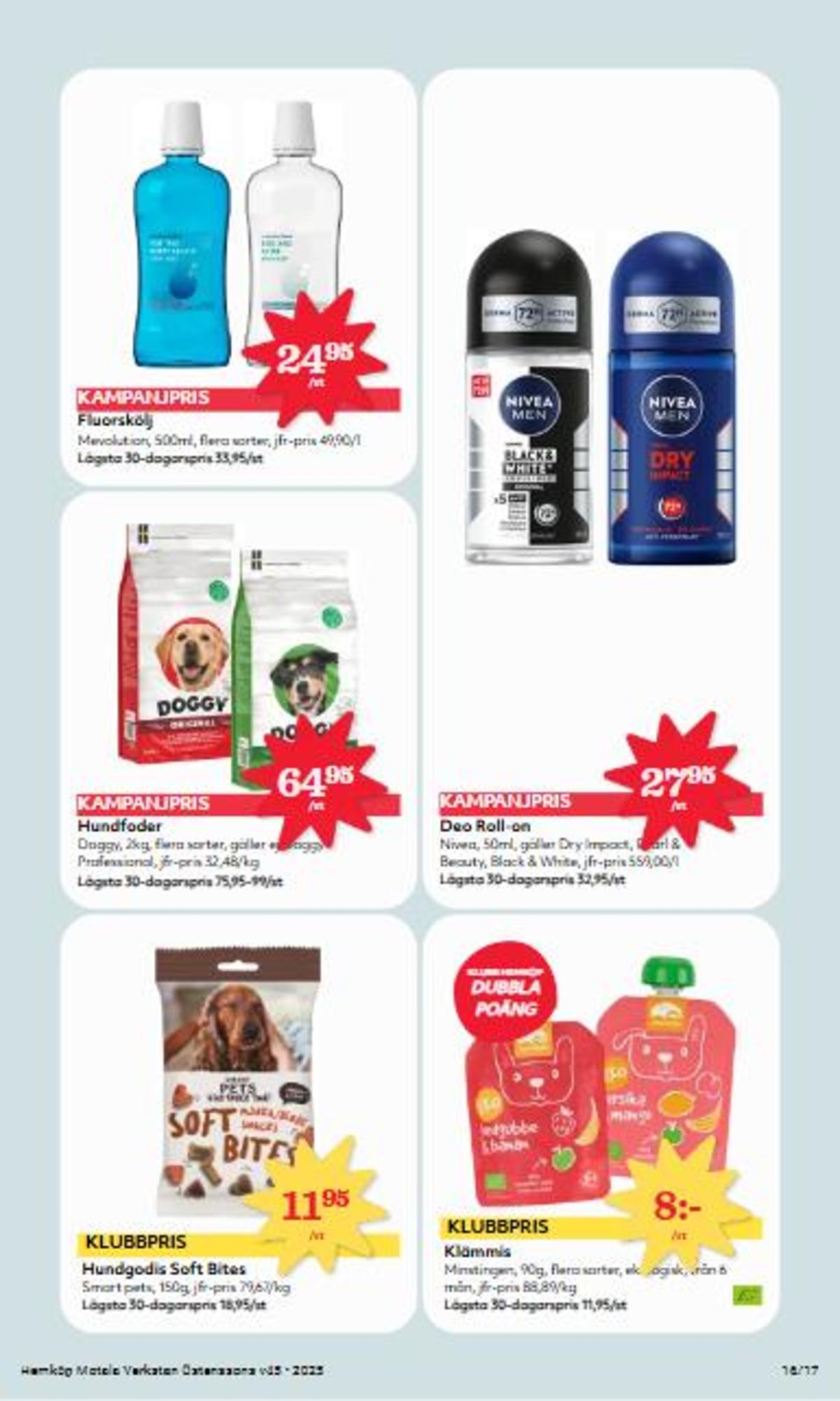 Se Hemköp reklamblad för vecka 45 på Kampanjveckan.se. Se bra erbjudanden på många varor, t.ex. hundsnacks smart pets eller hundmat doggy. Läs reklambladet här! Sida 16
