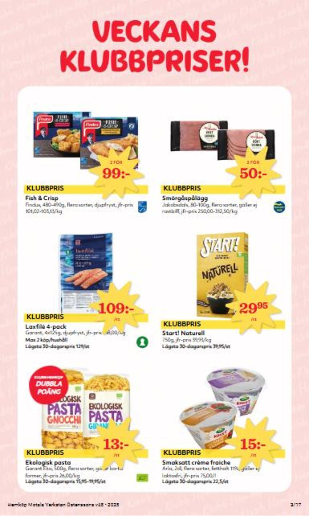 Se Hemköp reklamblad för vecka 45 på Kampanjveckan.se. Se bra erbjudanden på många varor, t.ex. pasta garant eller laxfilé garant. Läs reklambladet här! Sida 3
