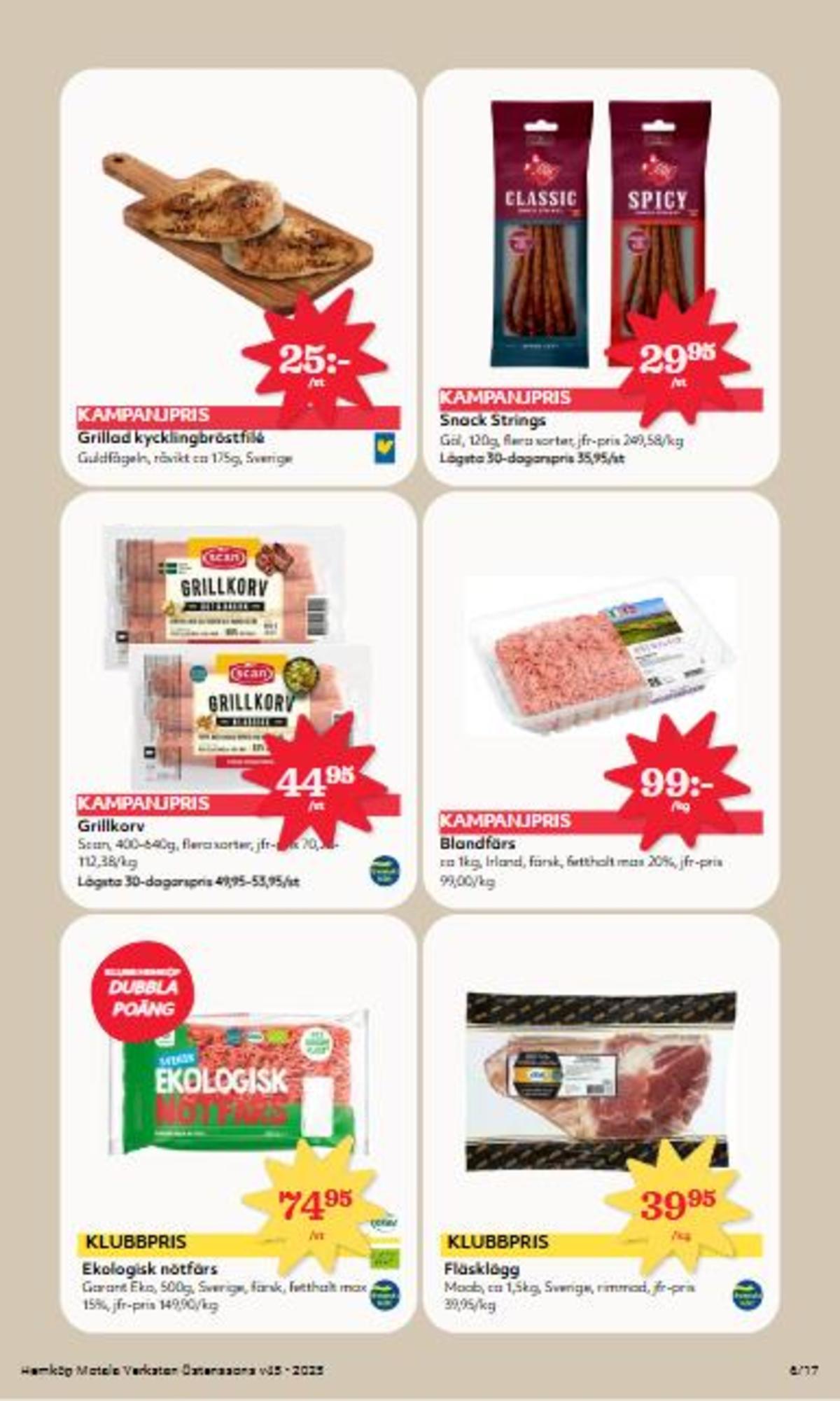 Se Hemköp reklamblad för vecka 45 på Kampanjveckan.se. Se bra erbjudanden på många varor, t.ex. nötfärs 15% garant eller grillkorv scan. Läs reklambladet här! Sida 6
