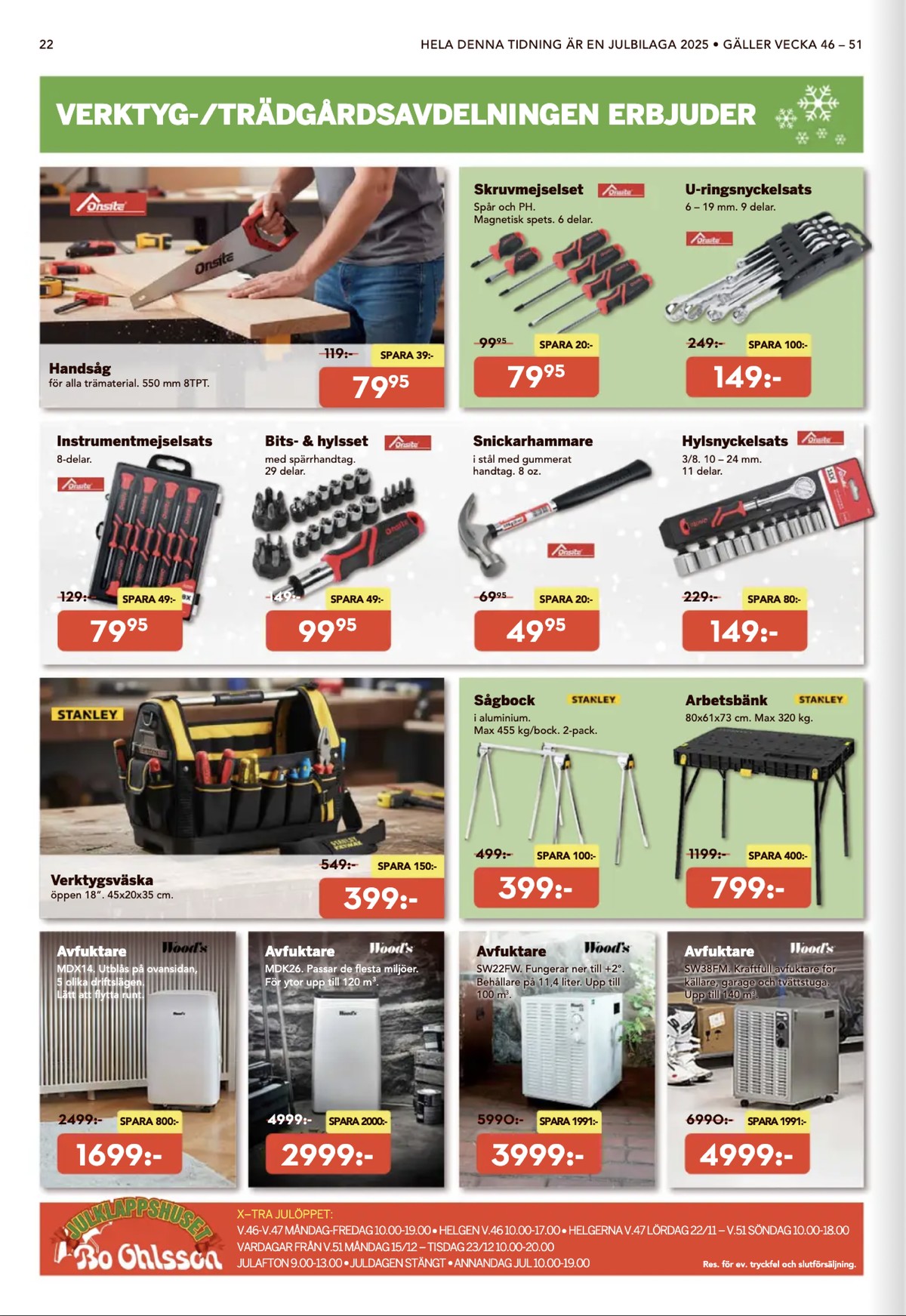 Se Bo Ohlsson reklamblad för vecka 49 på Kampanjveckan.se. Se bra erbjudanden på många varor, t.ex. fogsvans onsite eller skruvmejslar onsite. Läs reklambladet här! Sida 22
