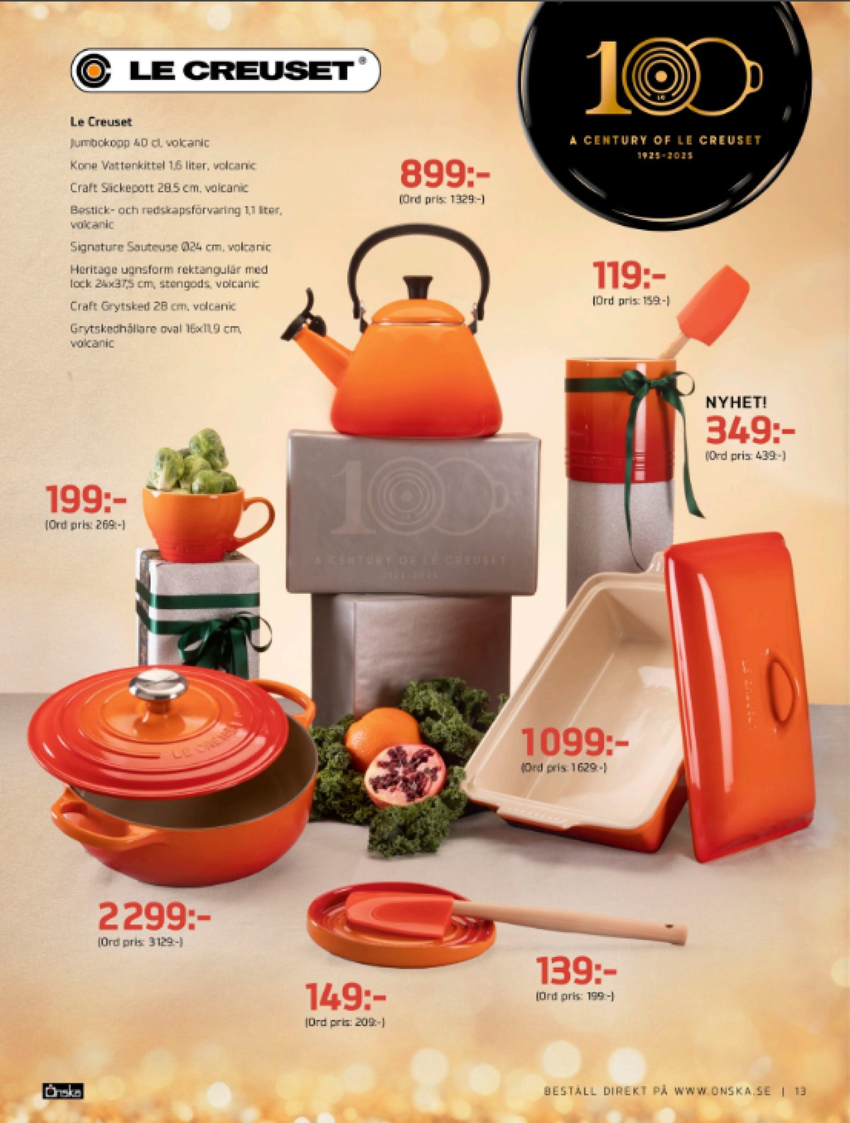 Se Önska reklamblad för vecka 49 på Kampanjveckan.se. Se bra erbjudanden på många varor, t.ex. grytor le creuset eller ugnsformar le creuset. Läs reklambladet här! Sida 13
