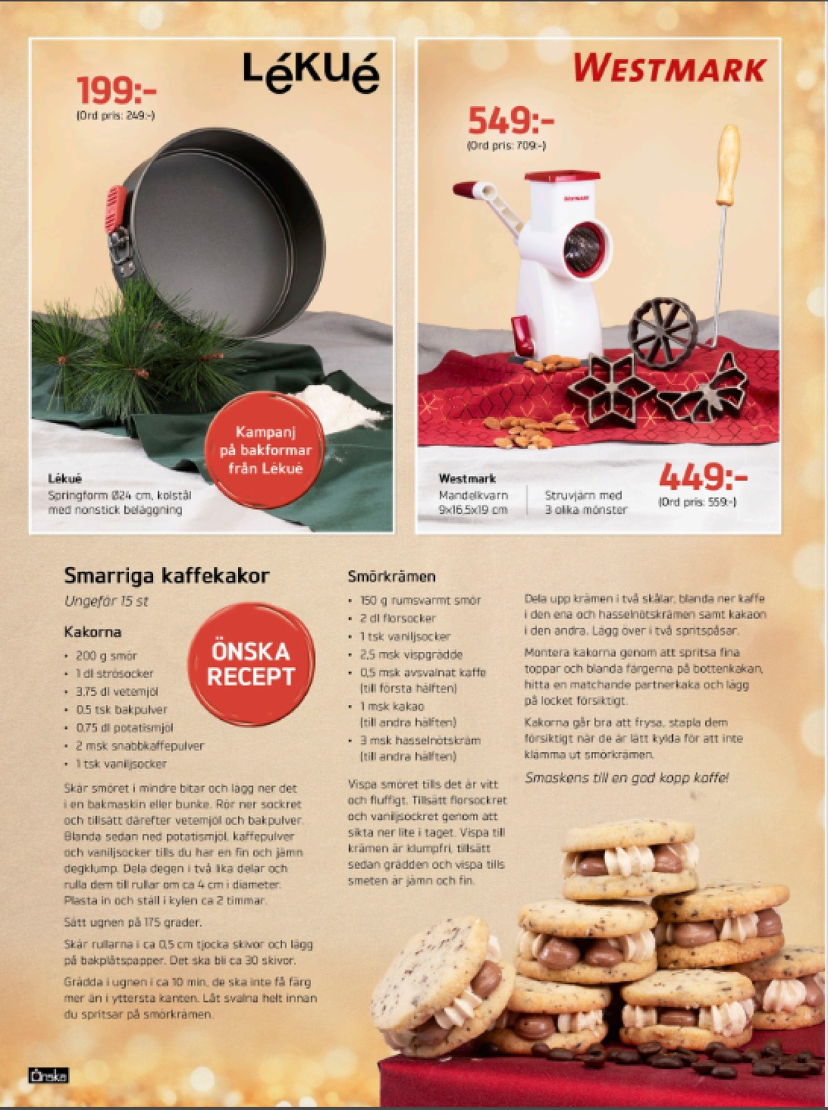 Se Önska reklamblad för vecka 49 på Kampanjveckan.se. Se bra erbjudanden på många varor, t.ex. bakform lékué eller kvarn westmark. Läs reklambladet här! Sida 7
