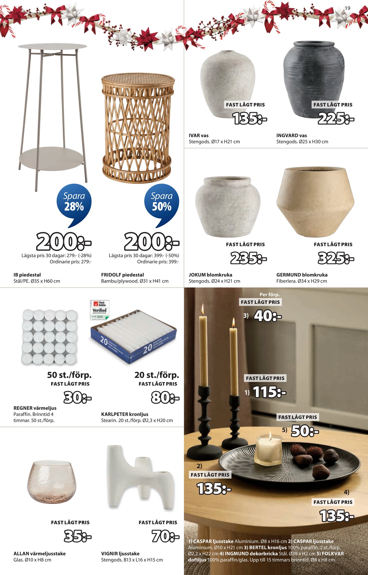 Se Jysk reklamblad för vecka 49 på Kampanjveckan.se. Se bra erbjudanden på många varor. Läs reklambladet här! Sida 20