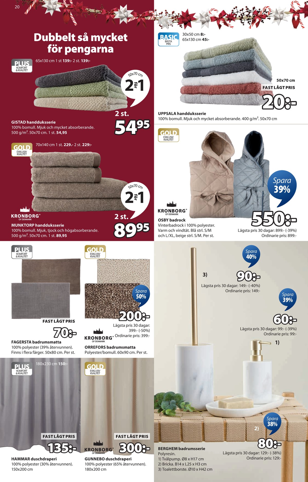 Se Jysk reklamblad för vecka 49 på Kampanjveckan.se. Se bra erbjudanden på många varor. Läs reklambladet här! Sida 21