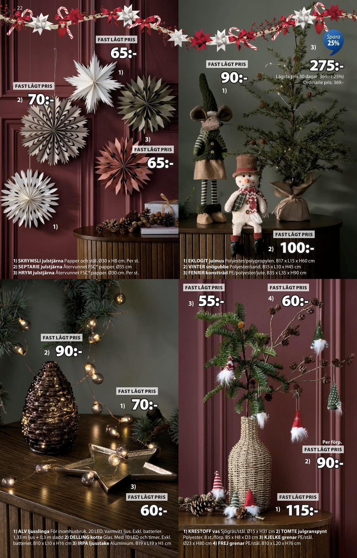 Se Jysk reklamblad för vecka 49 på Kampanjveckan.se. Se bra erbjudanden på många varor. Läs reklambladet här! Sida 23