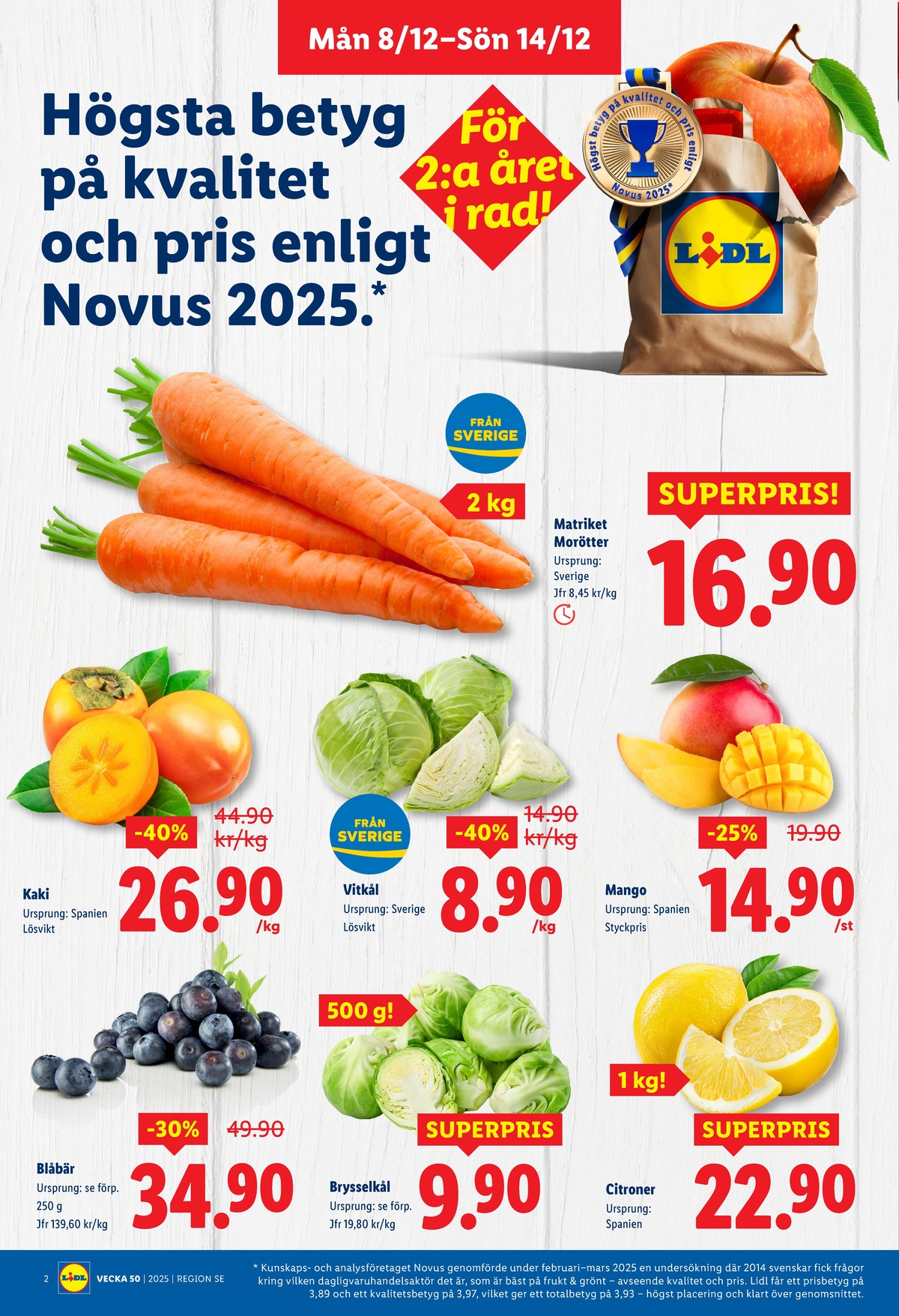 Se Lidl reklamblad för vecka 50 på Kampanjveckan.se. Se bra erbjudanden på många varor, t.ex. blåbär okänd eller citroner okänd. Läs reklambladet här! Sida 2
