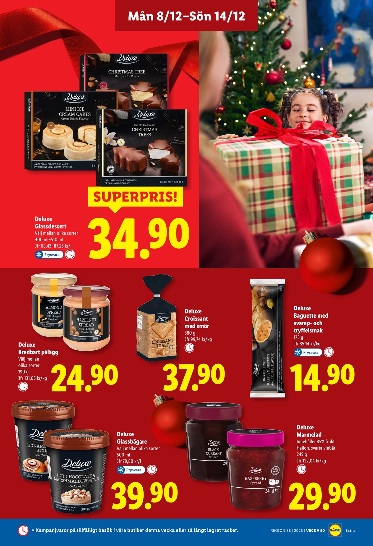 Se Lidl reklamblad för vecka 50 på Kampanjveckan.se. Se bra erbjudanden på många varor, t.ex. gräddglass deluxe eller marmelad deluxe. Läs reklambladet här! Sida 11
