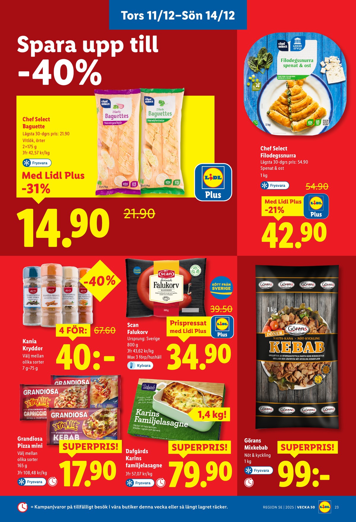 Se Lidl reklamblad för vecka 50 på Kampanjveckan.se. Se bra erbjudanden på många varor, t.ex. pizza slice x-tra allt eller vitlöksbaguette chef select. Läs reklambladet här! Sida 26
