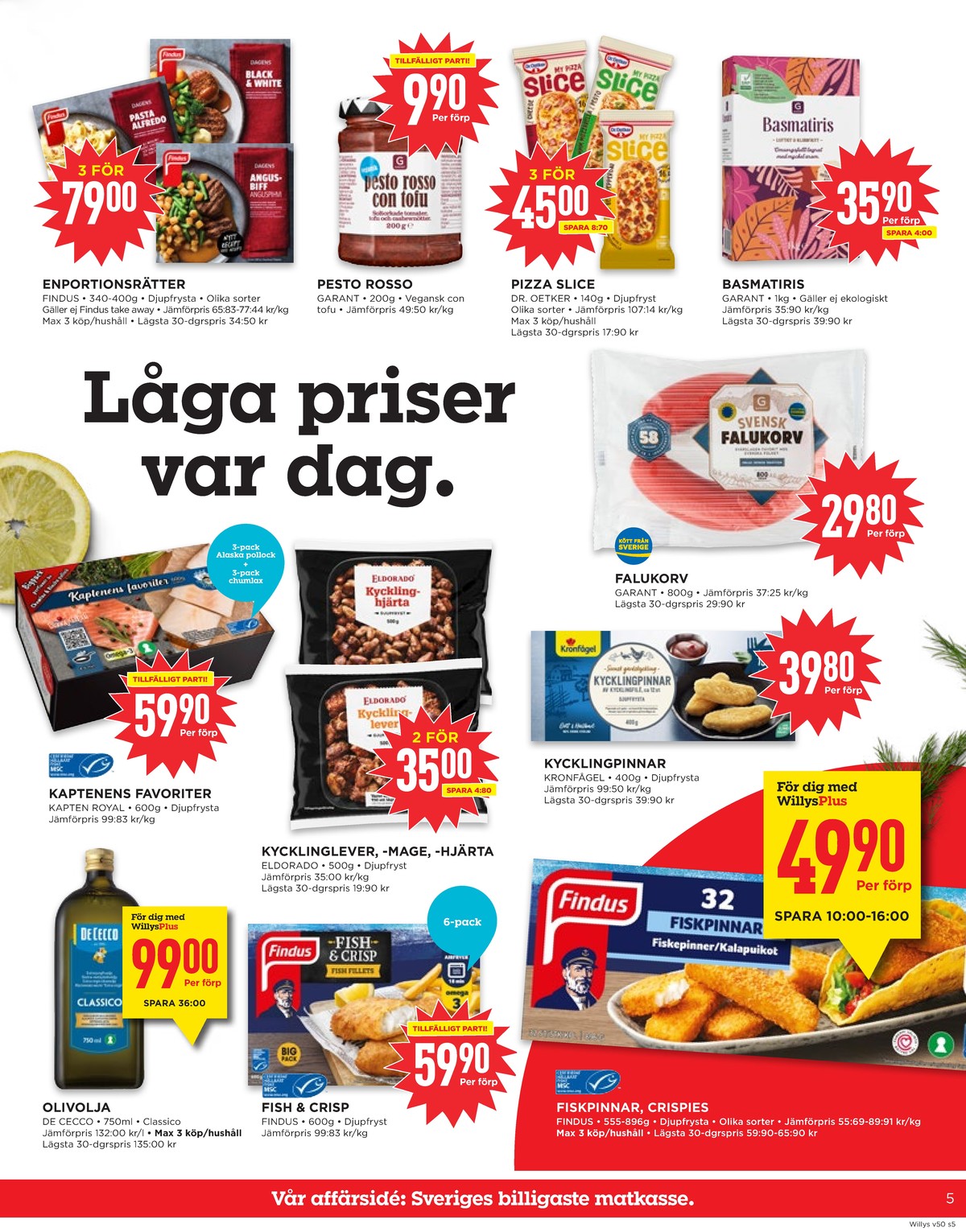 Se WILLY:S reklamblad för vecka 50 på Kampanjveckan.se. Se bra erbjudanden på många varor, t.ex. olivolja de cecco eller pesto garant. Läs reklambladet här! Sida 5
