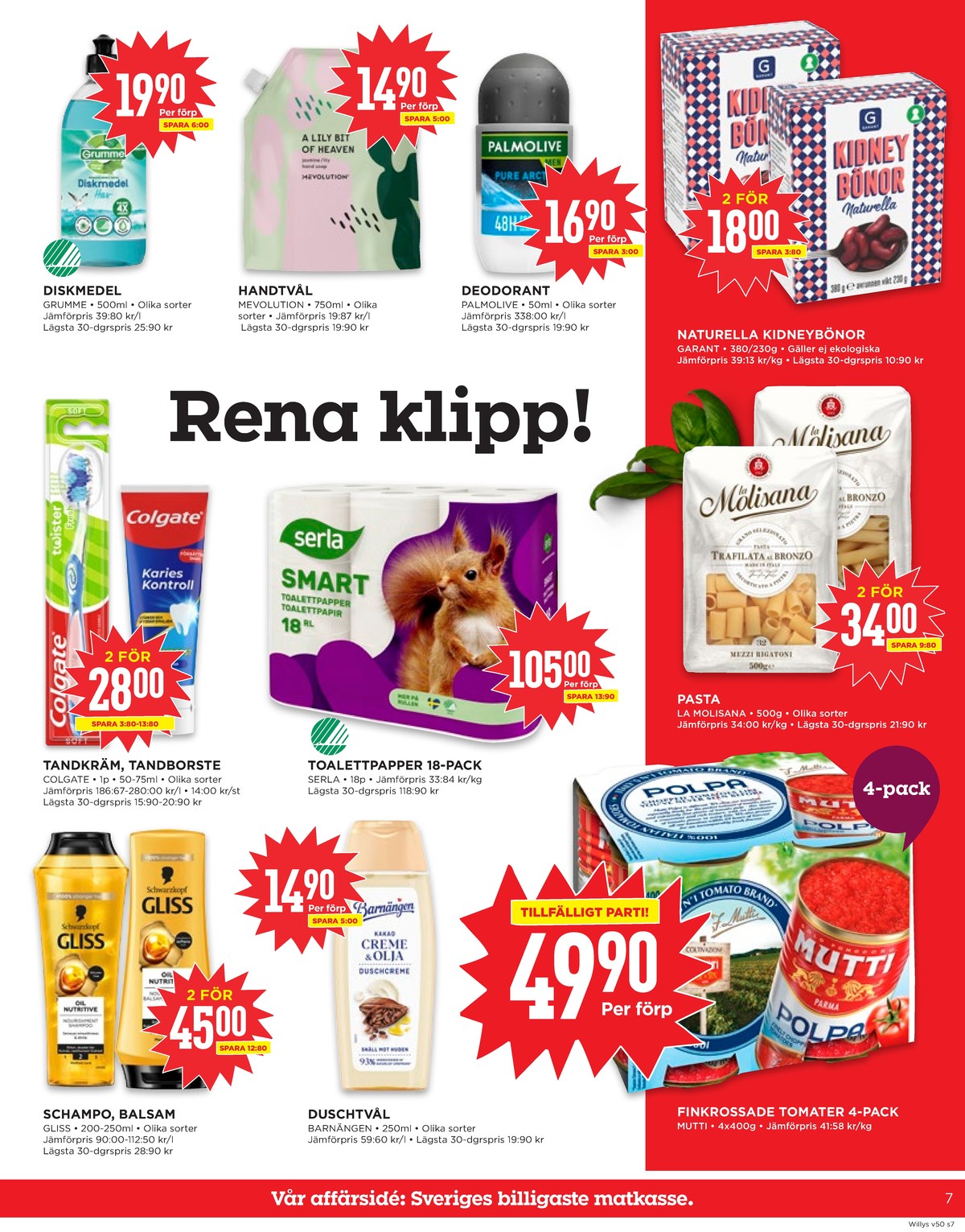 Se WILLY:S reklamblad för vecka 50 på Kampanjveckan.se. Se bra erbjudanden på många varor, t.ex. balsam gliss eller toalettpapper smart. Läs reklambladet här! Sida 7
