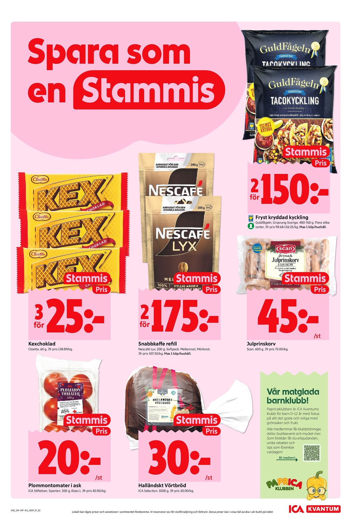 Se ICA Kvantum reklamblad för vecka 50 på Kampanjveckan.se. Se bra erbjudanden på många varor, t.ex. chokladbar kexchoklad eller instant kaffe nescafé lyx. Läs reklambladet här! Sida 3
