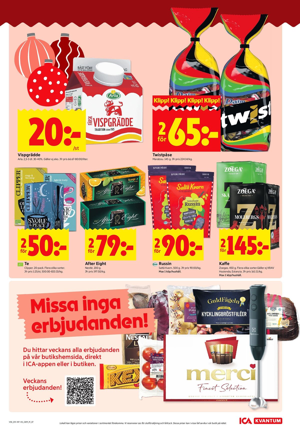 Se ICA Kvantum reklamblad för vecka 50 på Kampanjveckan.se. Se bra erbjudanden på många varor, t.ex. tepåsar clipper eller chokladask after eight. Läs reklambladet här! Sida 7
