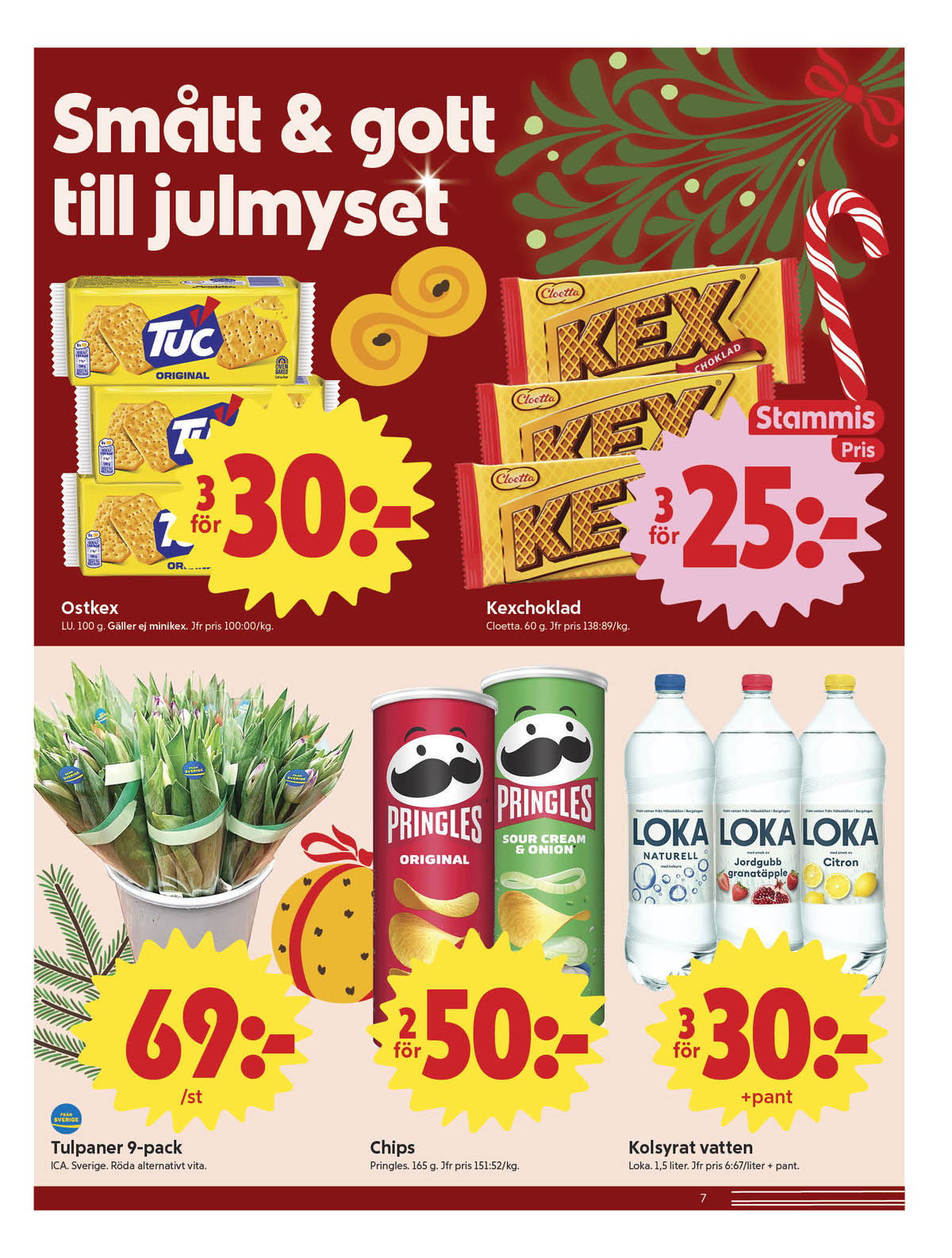 Se ICA Nära reklamblad för vecka 50 på Kampanjveckan.se. Se bra erbjudanden på många varor, t.ex. smörgåskex tuc eller chokladbar kexchoklad. Läs reklambladet här! Sida 7
