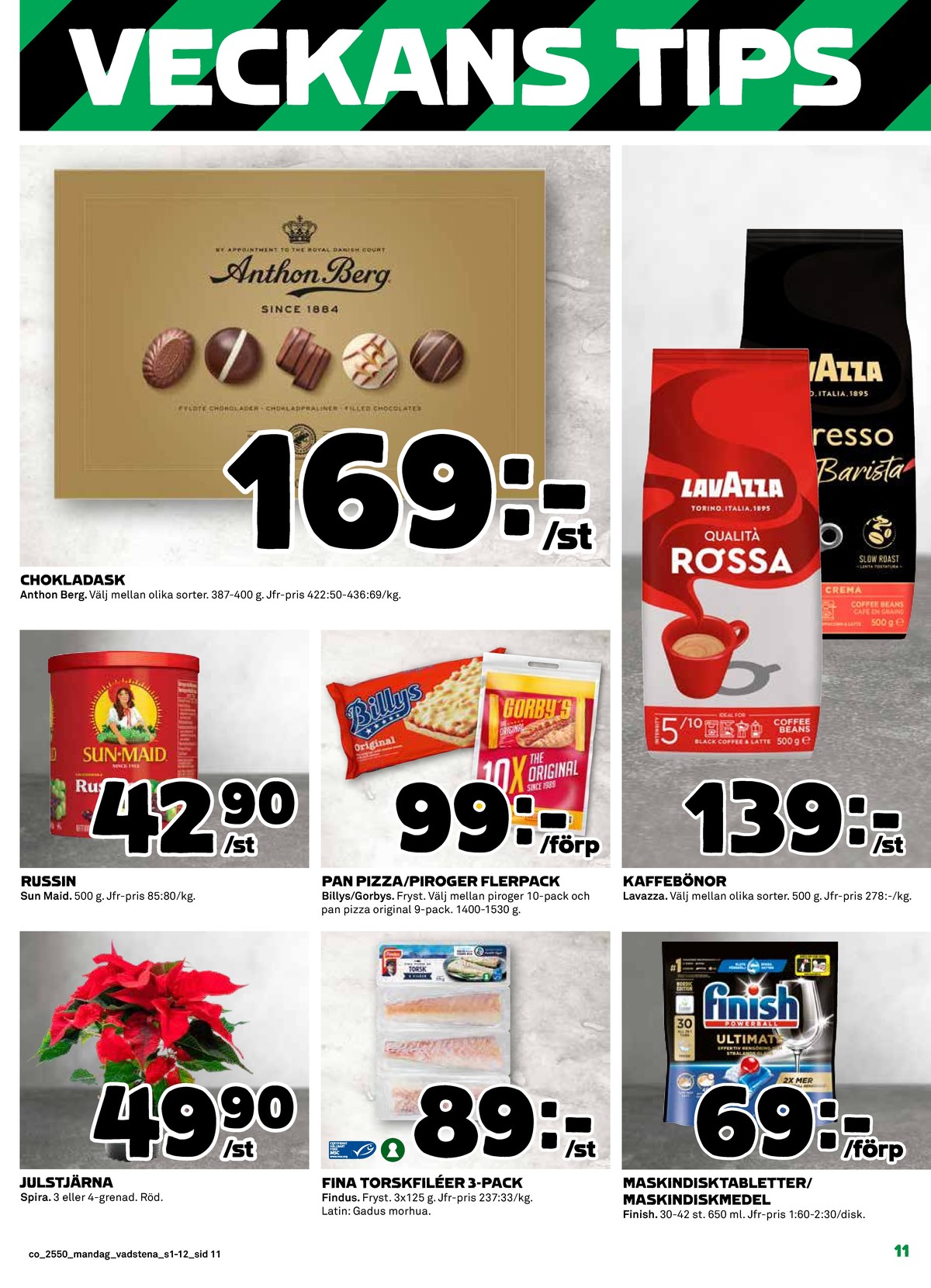 Se Coop reklamblad för vecka 50 på Kampanjveckan.se. Se bra erbjudanden på många varor, t.ex. chokladask guld eller piroger gorbys. Läs reklambladet här! Sida 11
