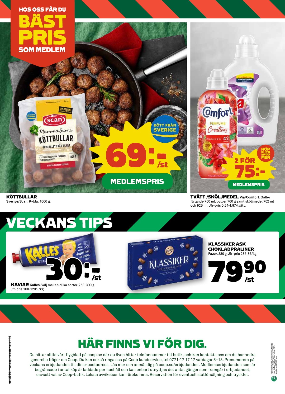 Se Coop reklamblad för vecka 50 på Kampanjveckan.se. Se bra erbjudanden på många varor, t.ex. köttbullar mamma scan eller sköljmedel comfort. Läs reklambladet här! Sida 12
