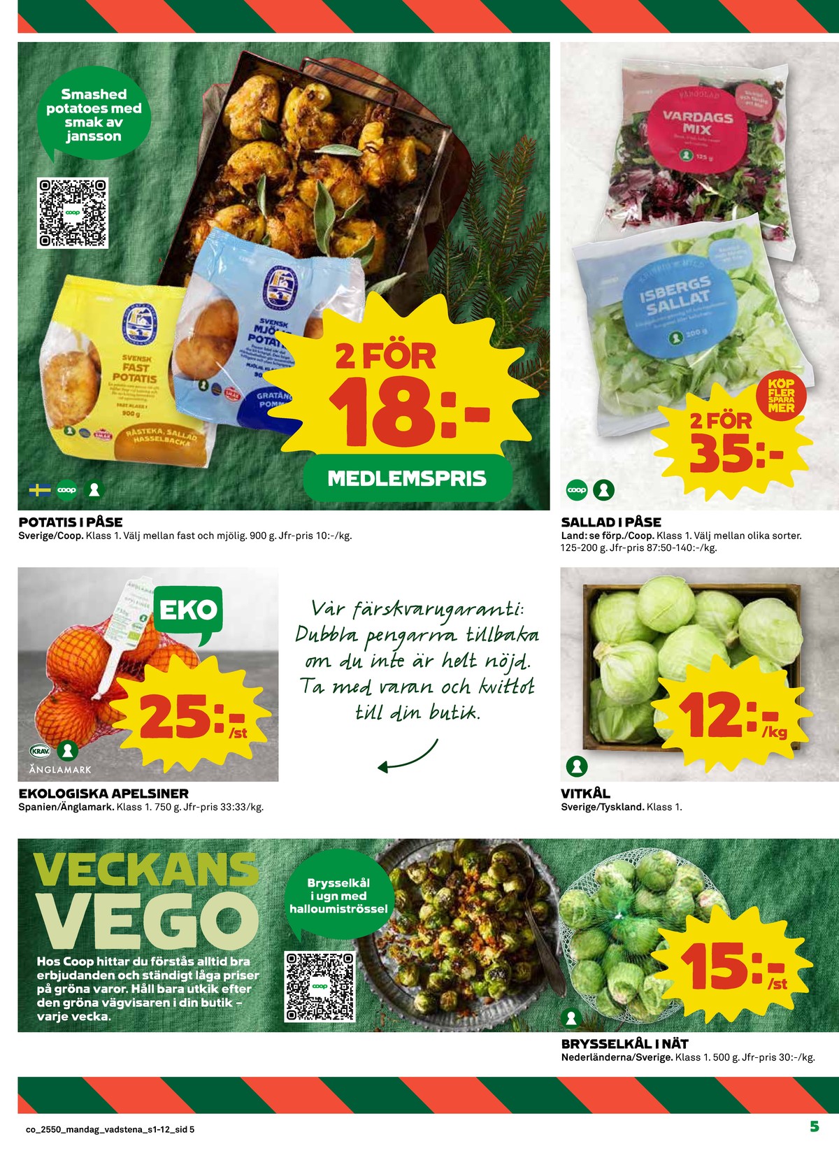 Se Coop reklamblad för vecka 50 på Kampanjveckan.se. Se bra erbjudanden på många varor, t.ex. potatis coop eller apelsiner Änglamark. Läs reklambladet här! Sida 5

