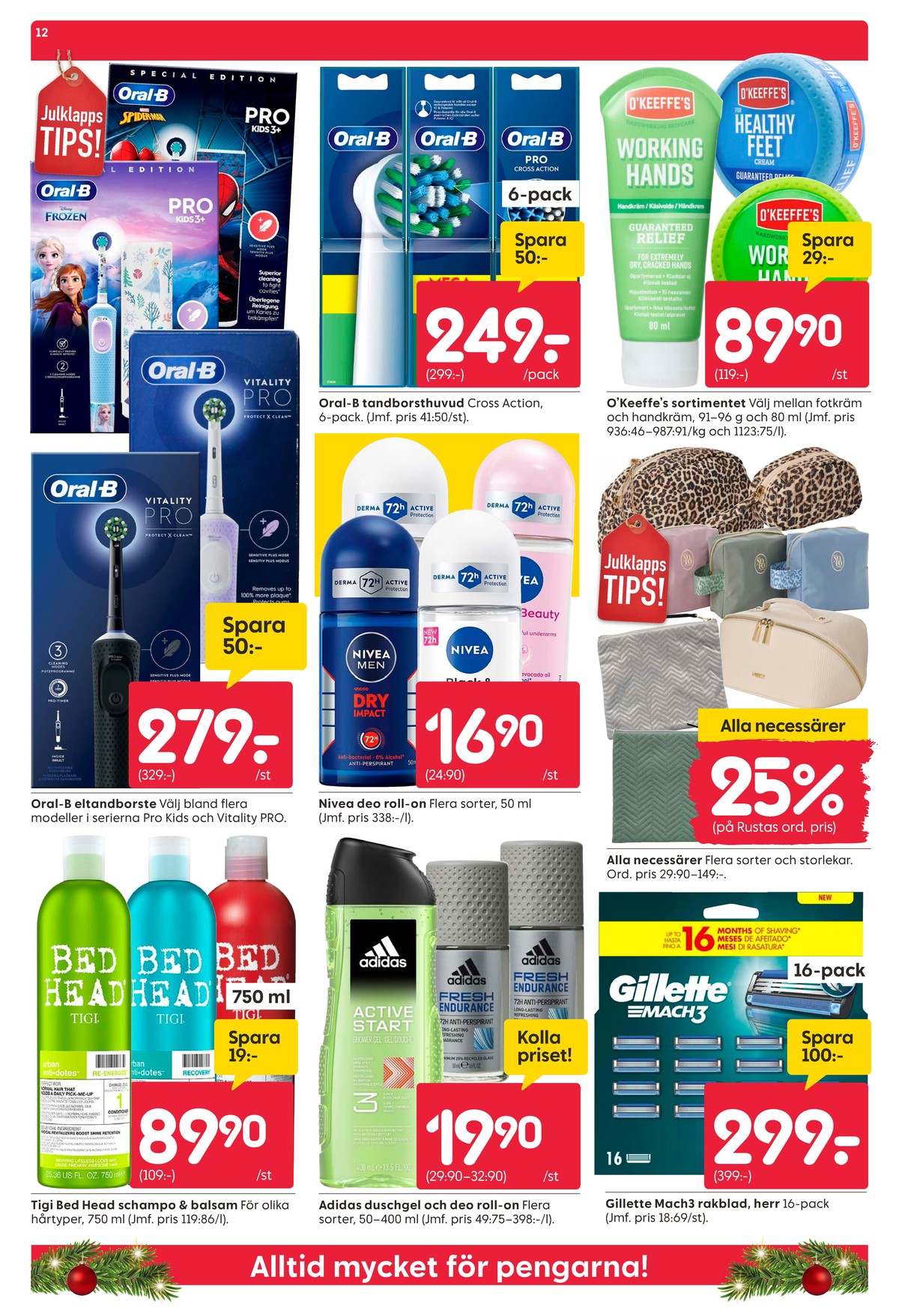 Se Rusta reklamblad för vecka 50 på Kampanjveckan.se. Se bra erbjudanden på många varor, t.ex. balsam tigi bedhead eller necessär nofo. Läs reklambladet här! Sida 12
