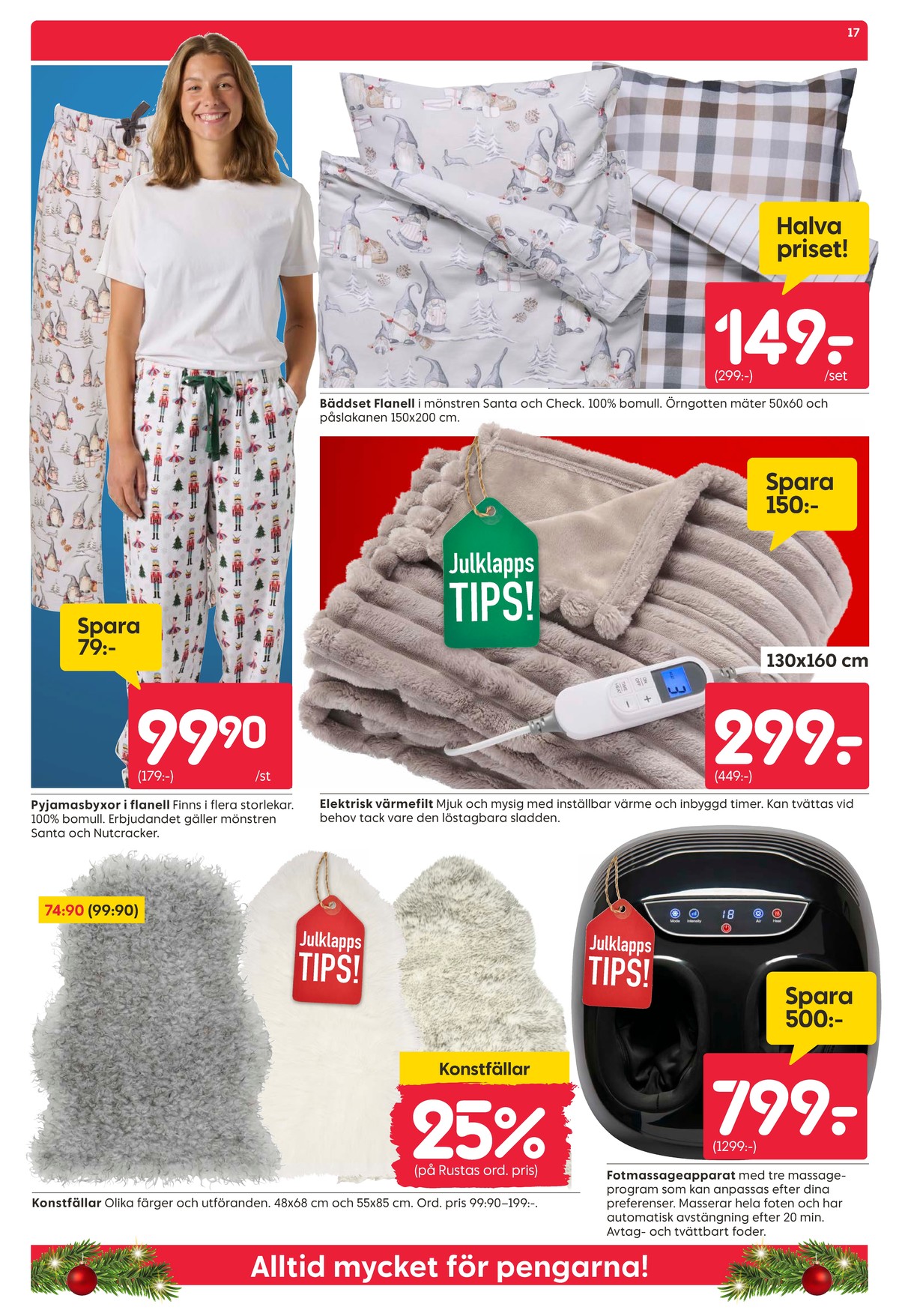 Se Rusta reklamblad för vecka 50 på Kampanjveckan.se. Se bra erbjudanden på många varor, t.ex. fotmassage okänd eller värmefilt okänd. Läs reklambladet här! Sida 17
