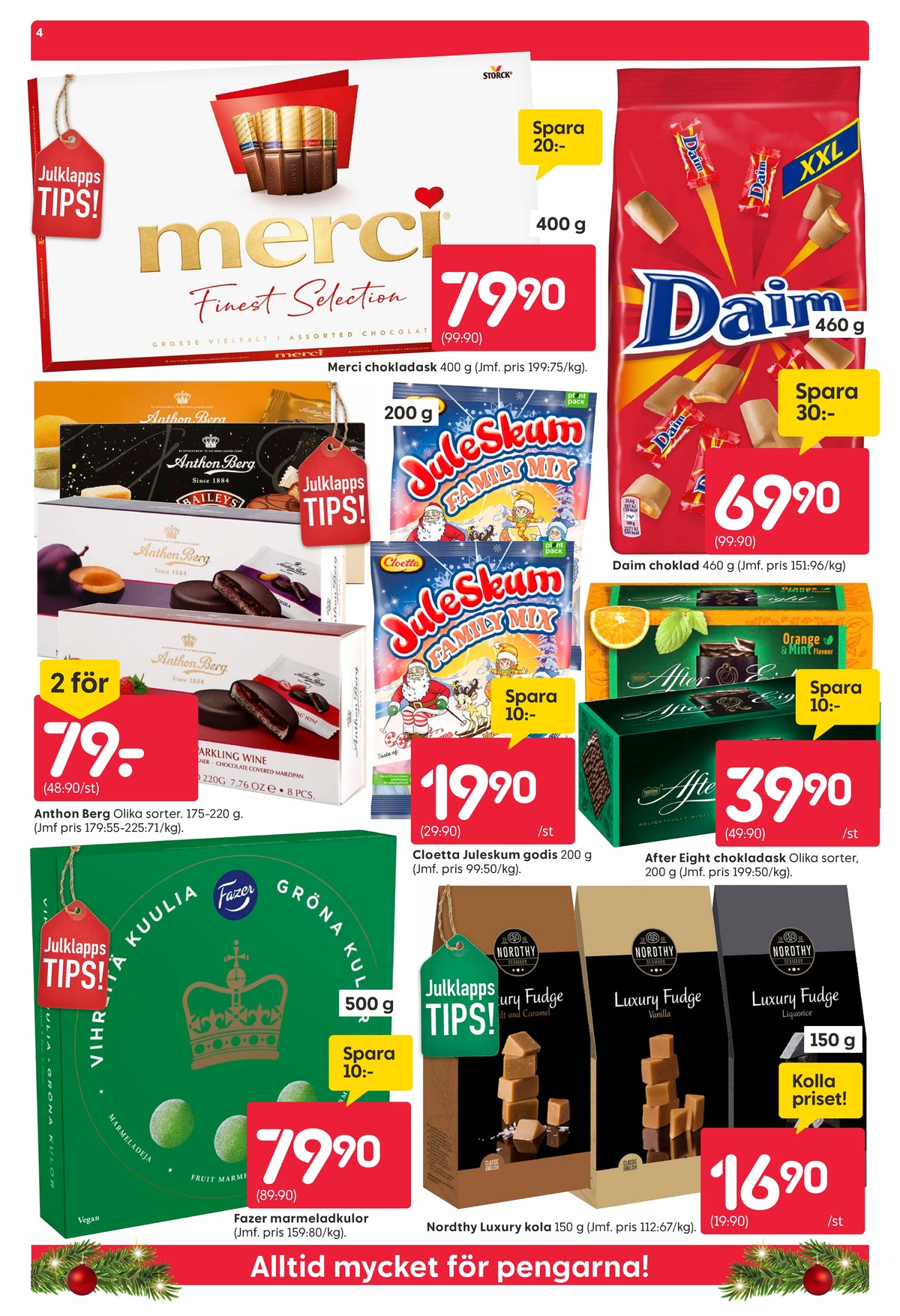Se Rusta reklamblad för vecka 50 på Kampanjveckan.se. Se bra erbjudanden på många varor, t.ex. chokladask finest selection great variety eller fudge vanilla nordthy. Läs reklambladet här! Sida 4
